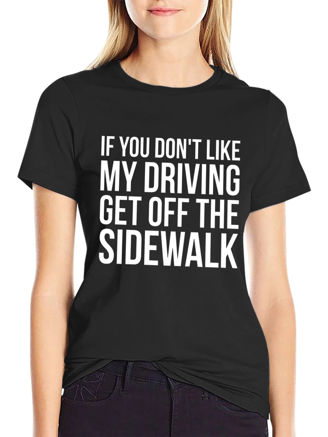 Funny Driving T-Shirt: Get Off the Sidewalk!