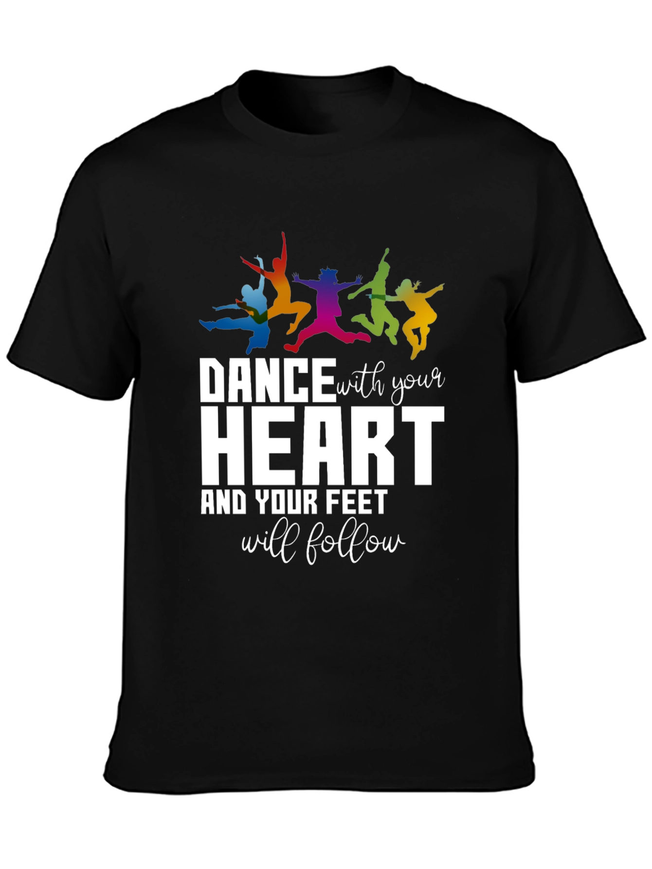 Dance With Your Heart Graphic T-Shirt