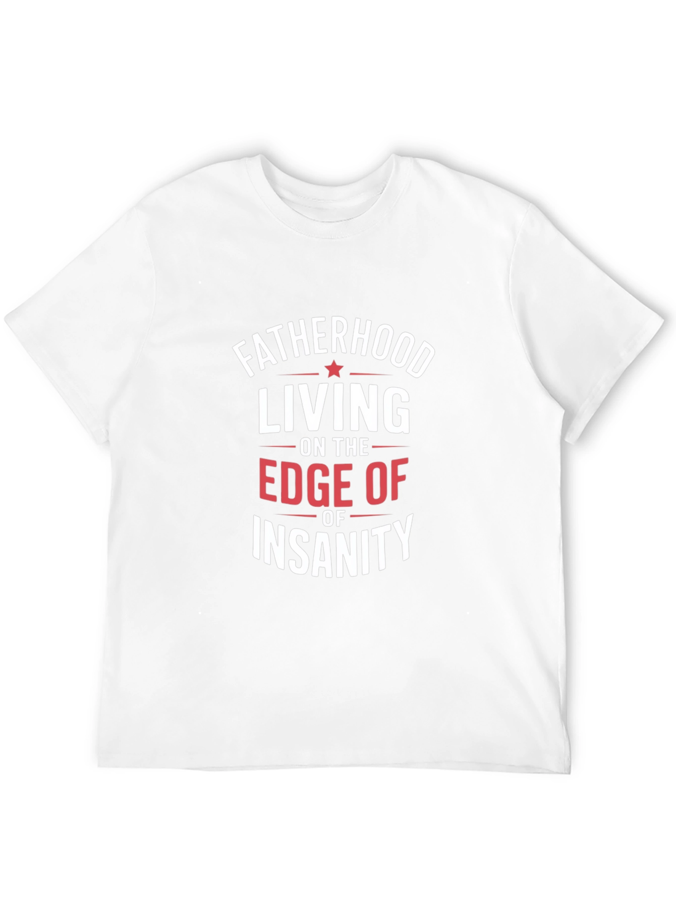 Fatherhood Insanity Graphic Tee