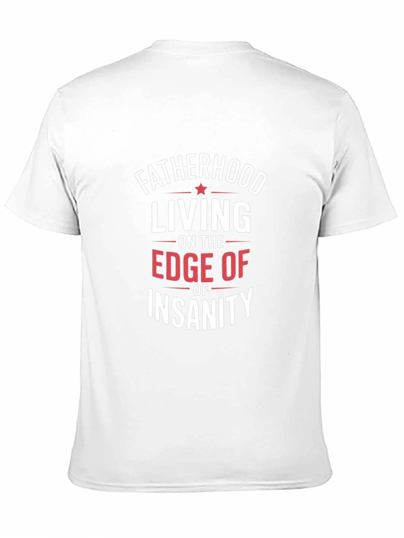 Fatherhood Insanity Graphic Tee