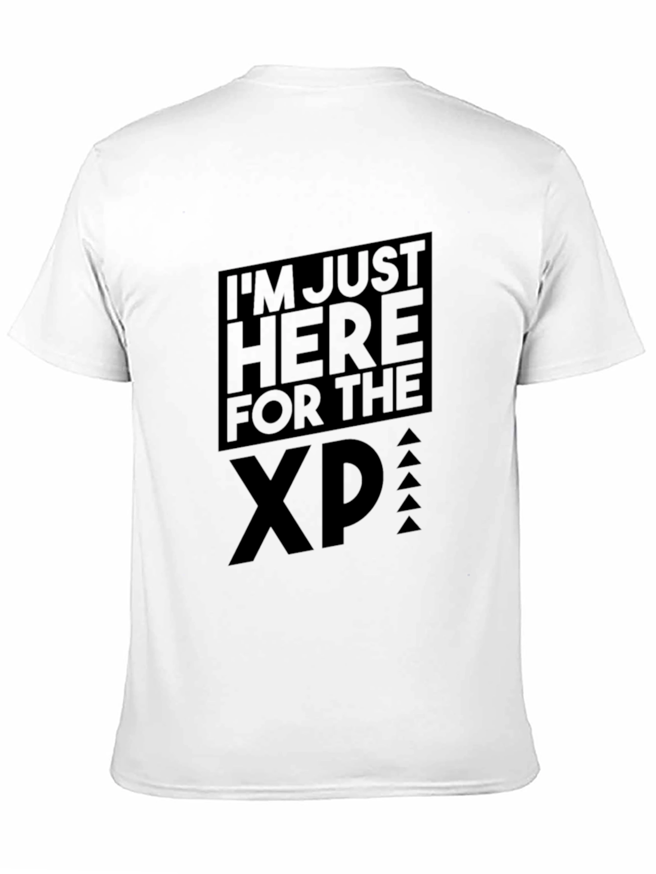 Im Just Here for the XP Gaming T-Shirt