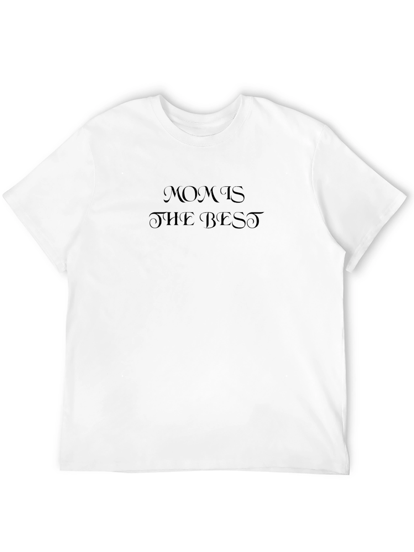 Mom is the Best Black T-Shirt