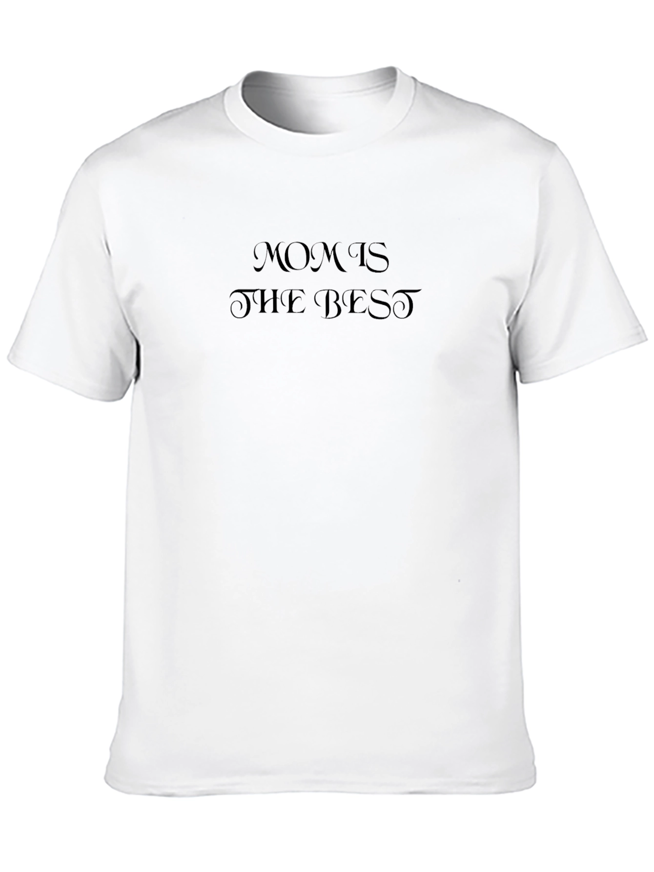 Mom is the Best Black T-Shirt