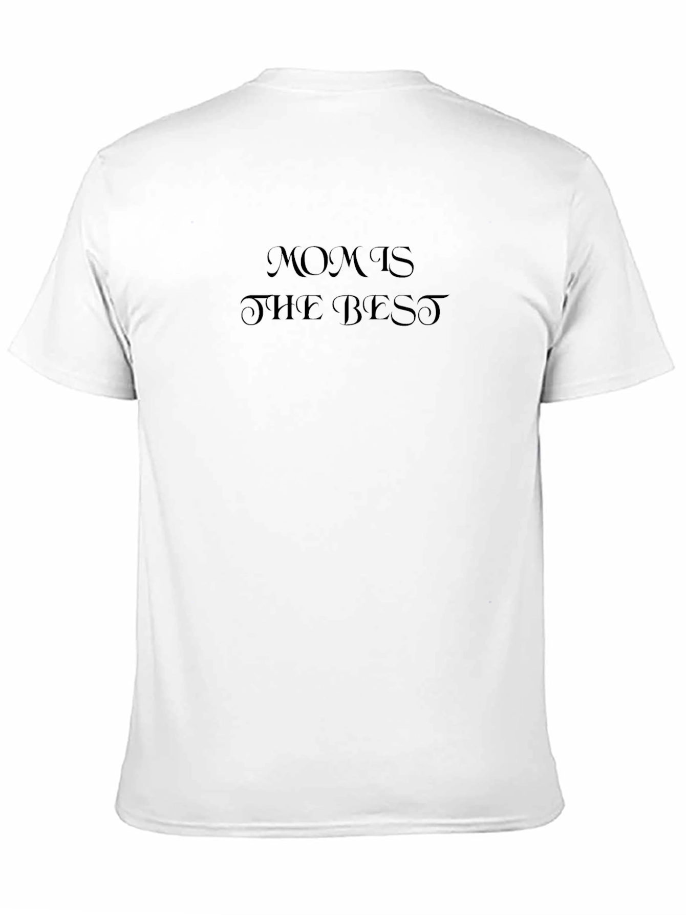 Mom is the Best Black T-Shirt