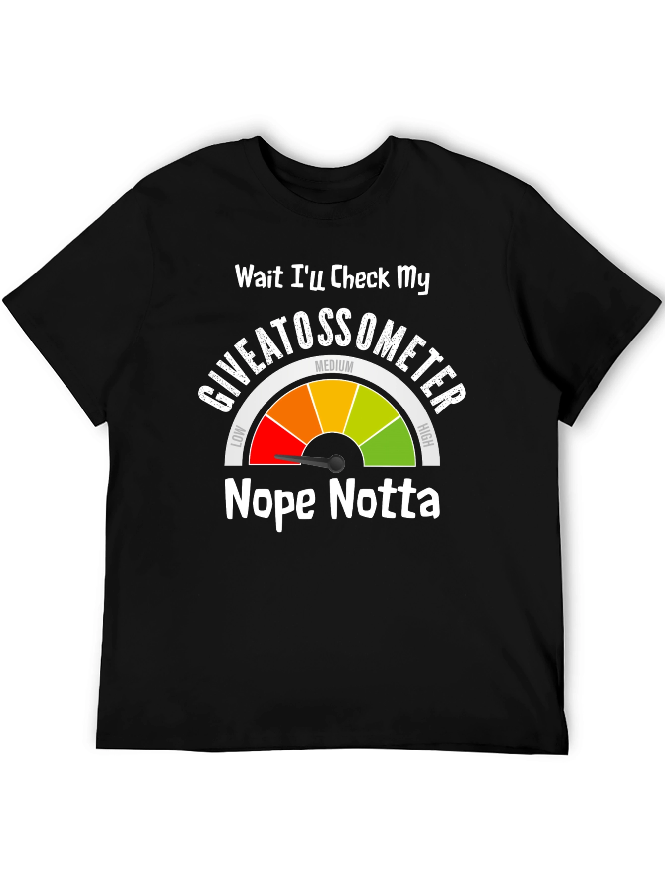 Giveatossometer T-Shirt - Nope Notta Attitude Tee