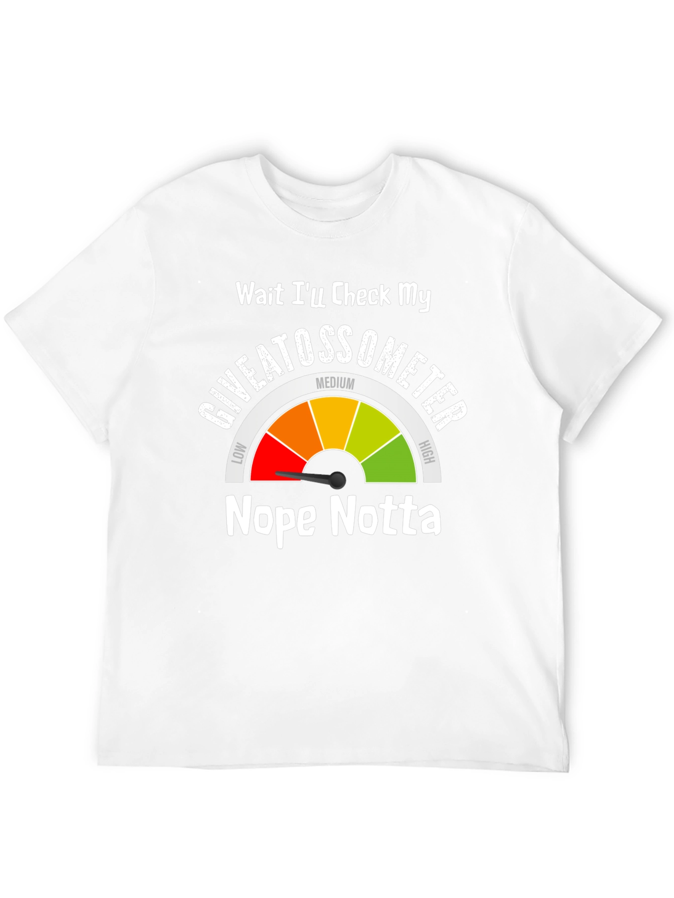 Giveatossometer T-Shirt - Nope Notta Attitude Tee