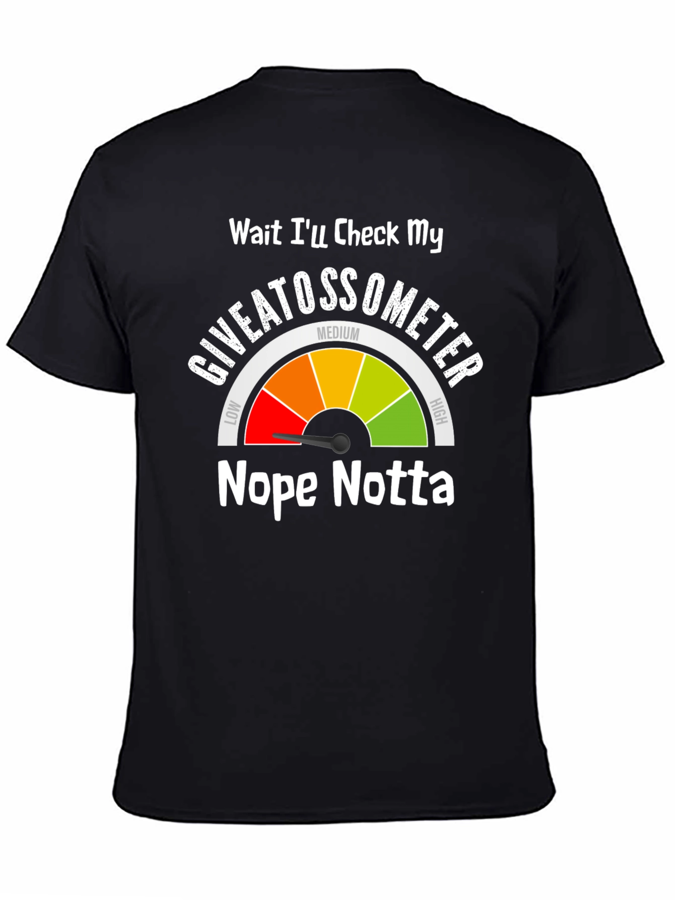 Giveatossometer T-Shirt - Nope Notta Attitude Tee