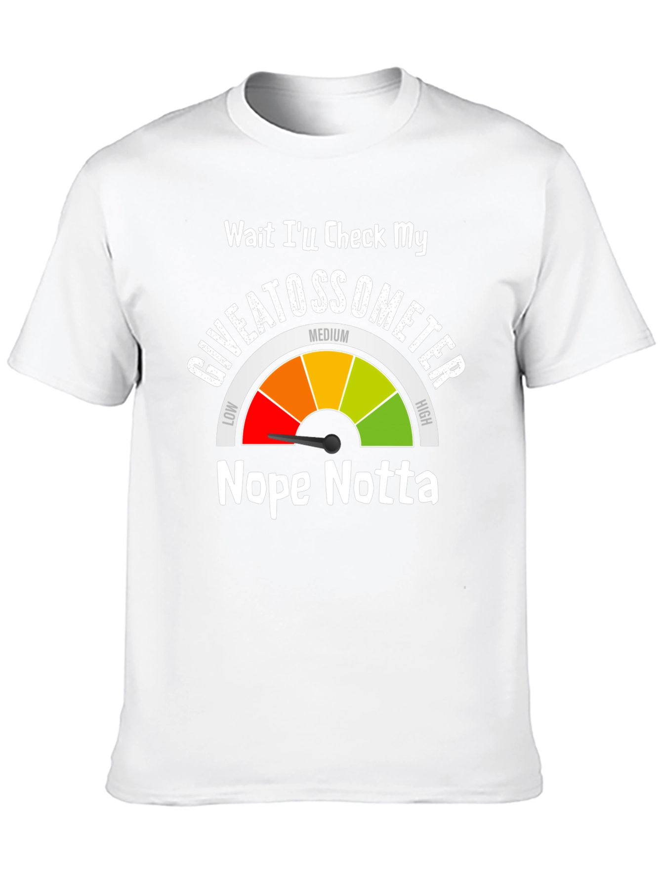 Giveatossometer T-Shirt - Nope Notta Attitude Tee