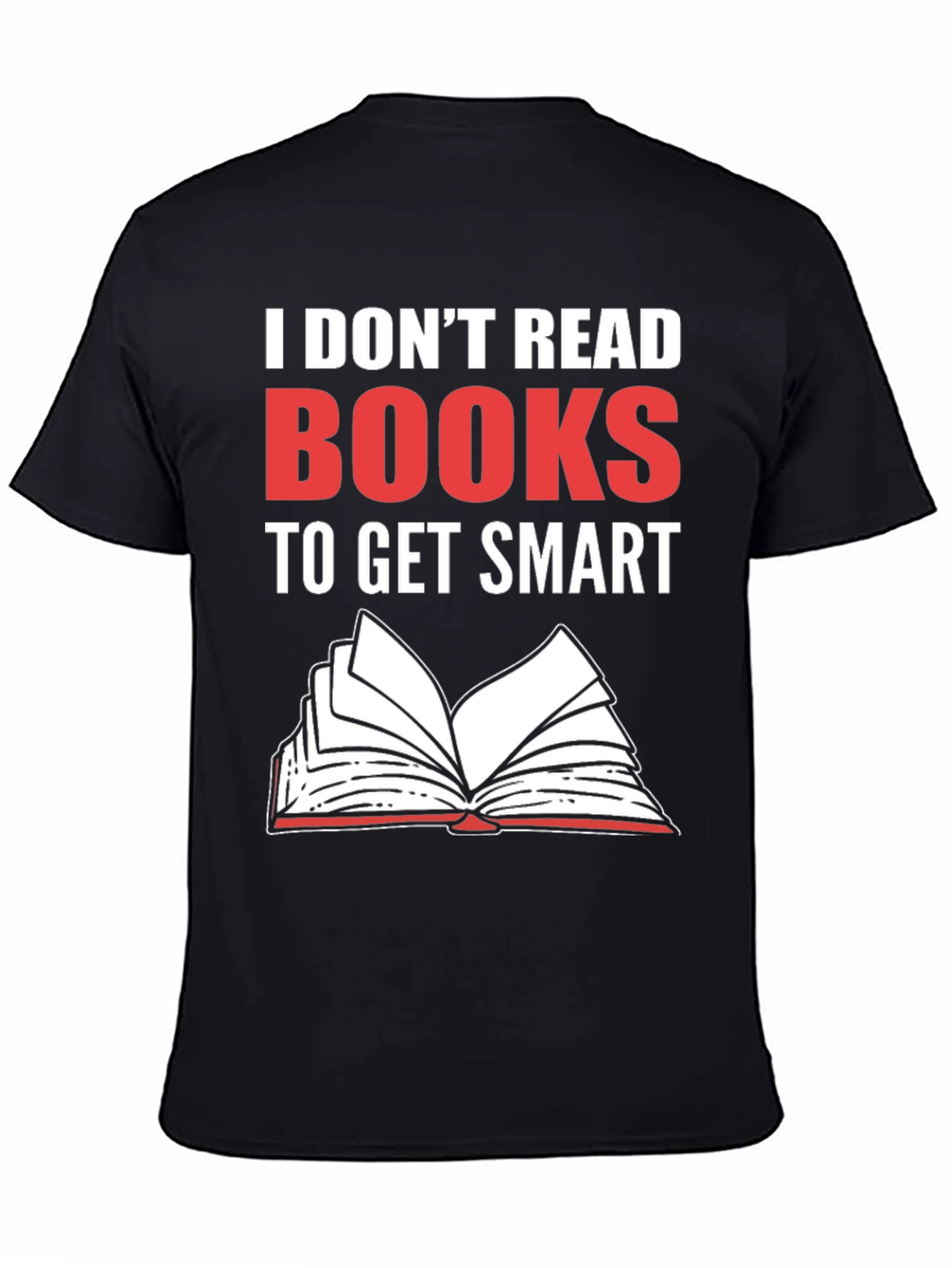 I Dont Read Books Graphic Tee