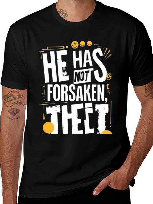 He Has Not Forsaken Thet! Graphic T-Shirt