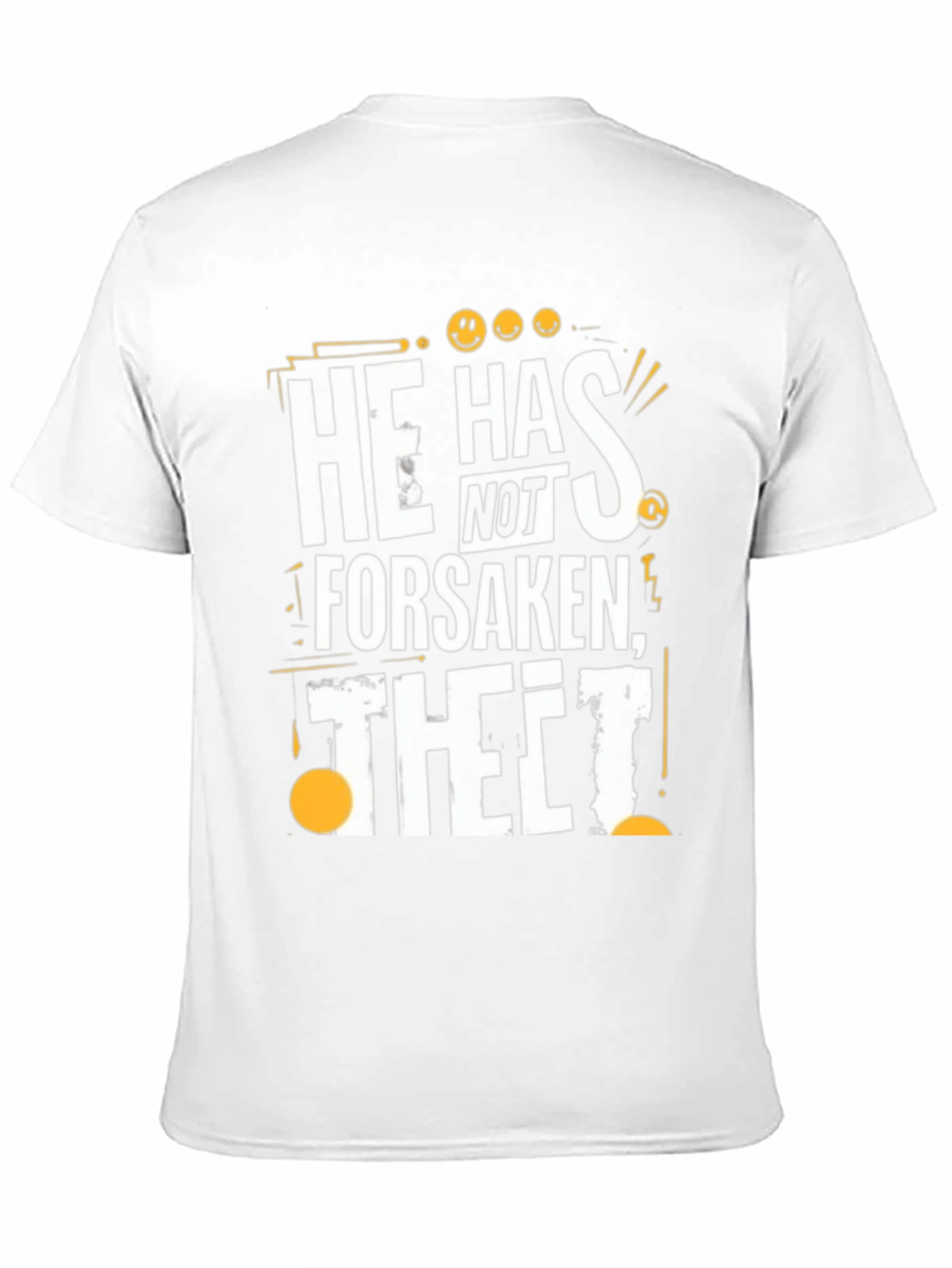 He Has Not Forsaken Thet! Graphic T-Shirt