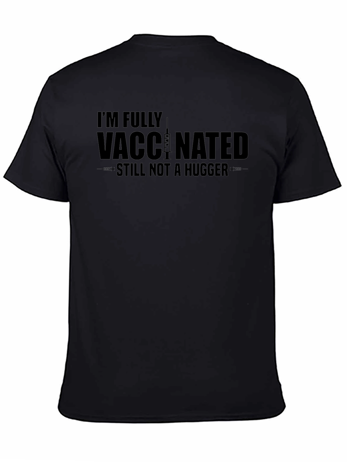 Fully Vaccinated Not a Hugger T-Shirt