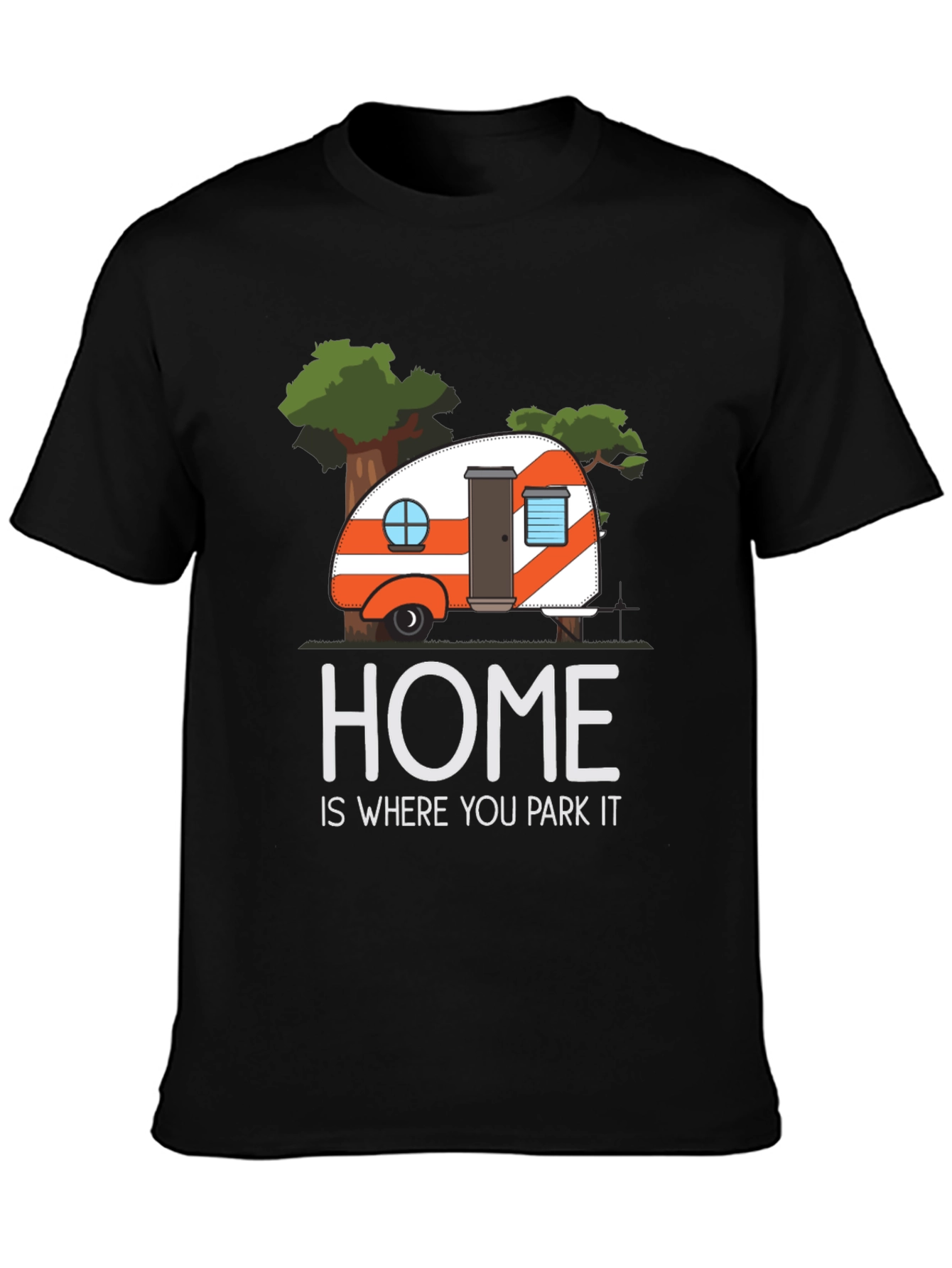 Home is Where You Park It T-Shirt