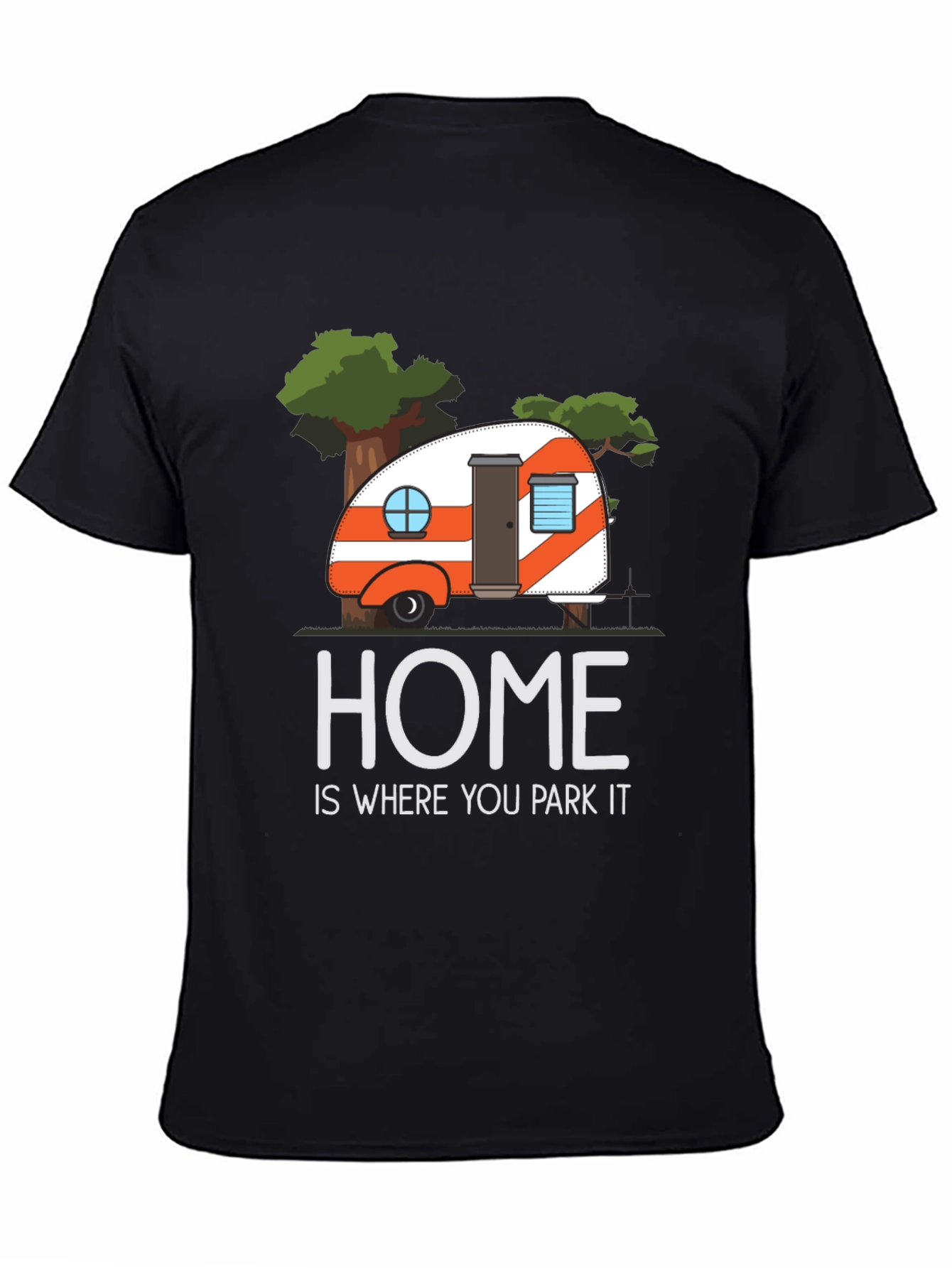 Home is Where You Park It T-Shirt