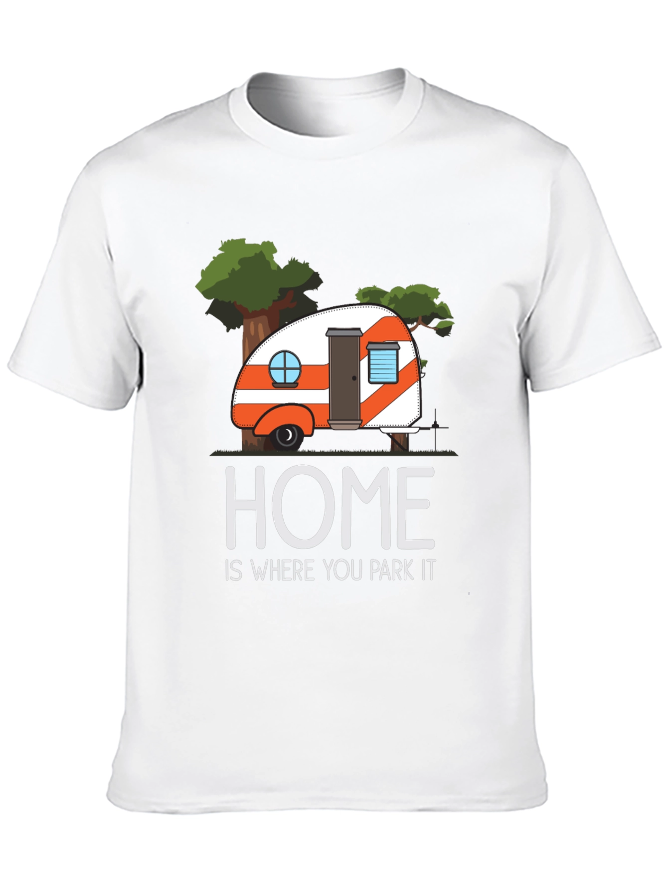 Home is Where You Park It T-Shirt
