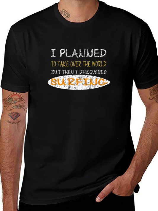 Funny Surfing T-Shirt: I Planned to Take Over the World