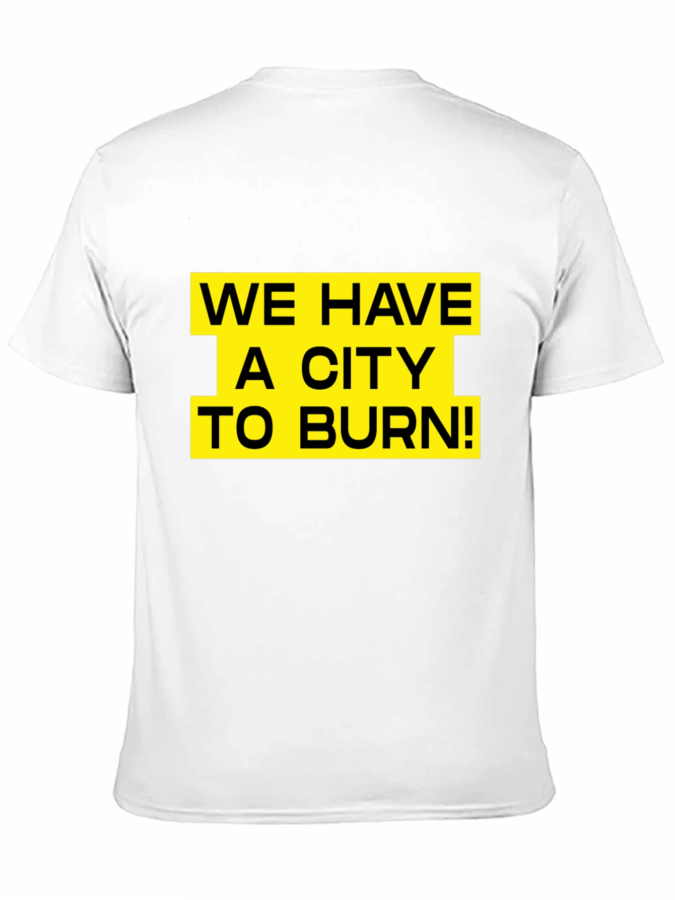 We Have a City to Burn T-Shirt