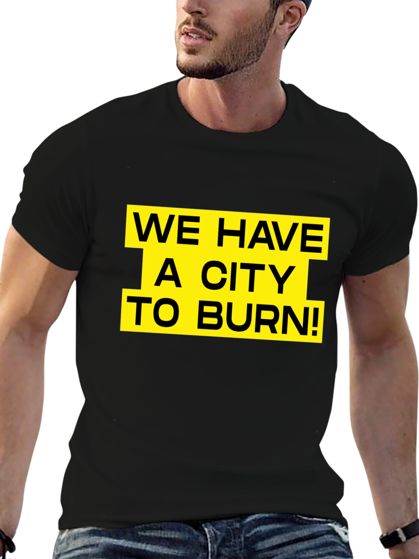 We Have a City to Burn T-Shirt