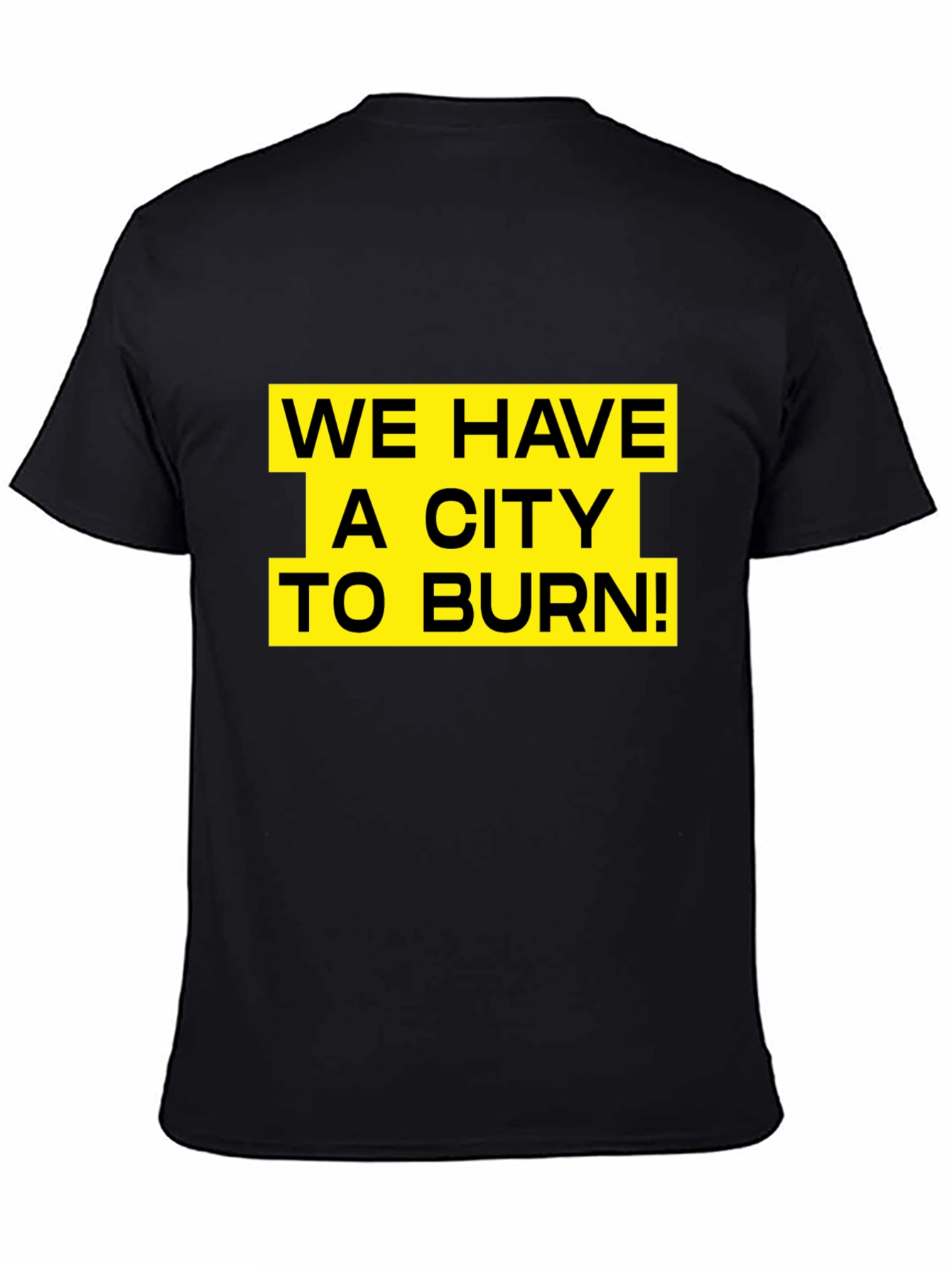 We Have a City to Burn T-Shirt
