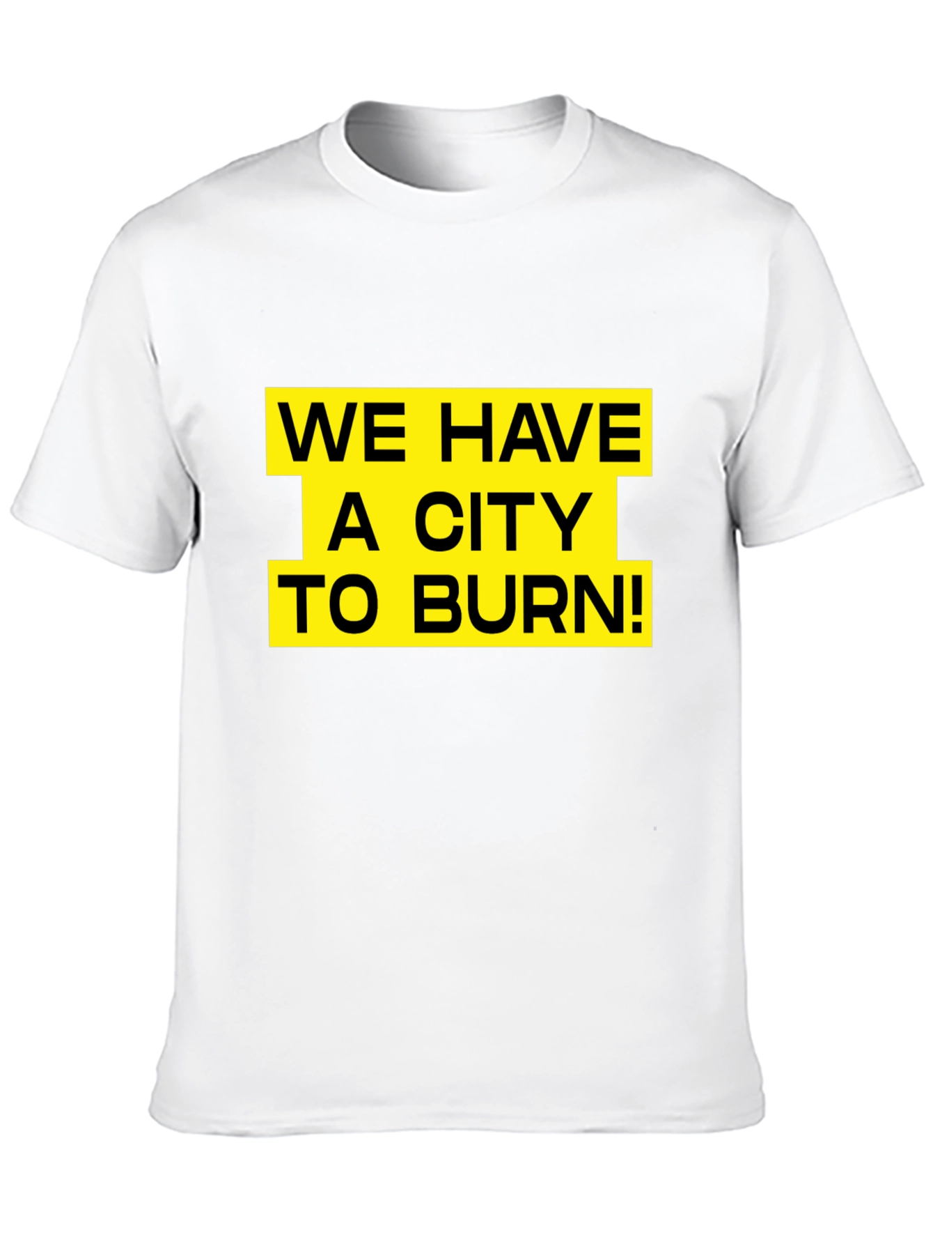 We Have a City to Burn T-Shirt