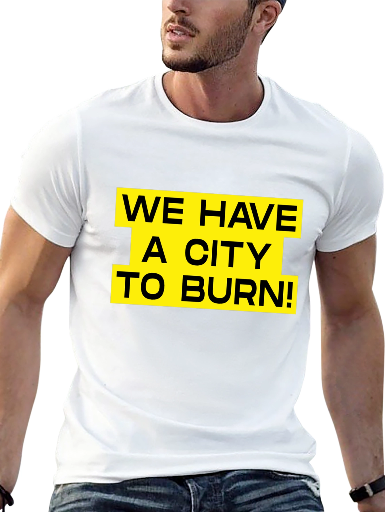 We Have a City to Burn T-Shirt