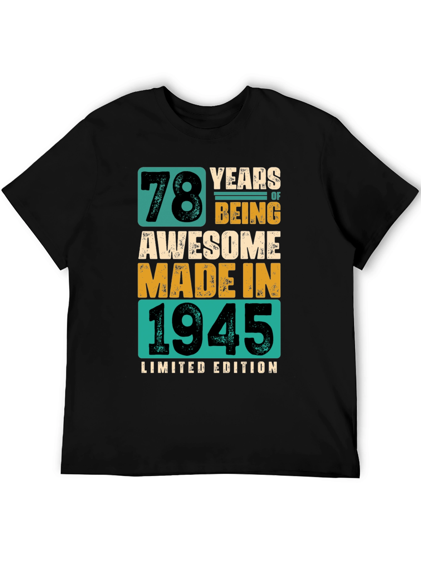 78 Years Awesome Made in 1945 Limited Edition T-Shirt