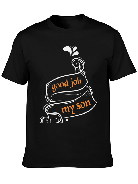 Good Job My Son Graphic Tee - Black Cotton T-Shirt