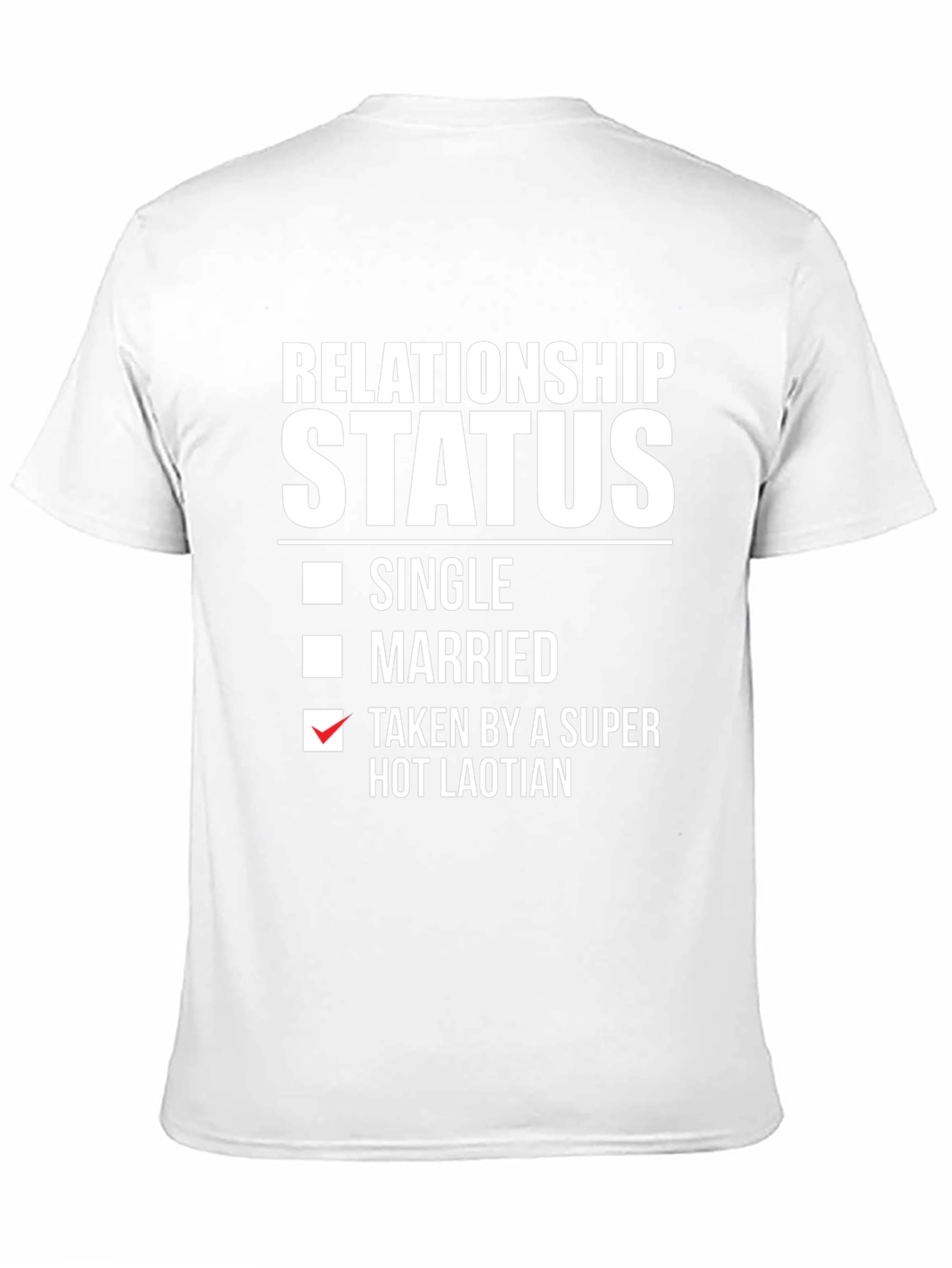 Relationship Status Taken Hot Laotian T-Shirt