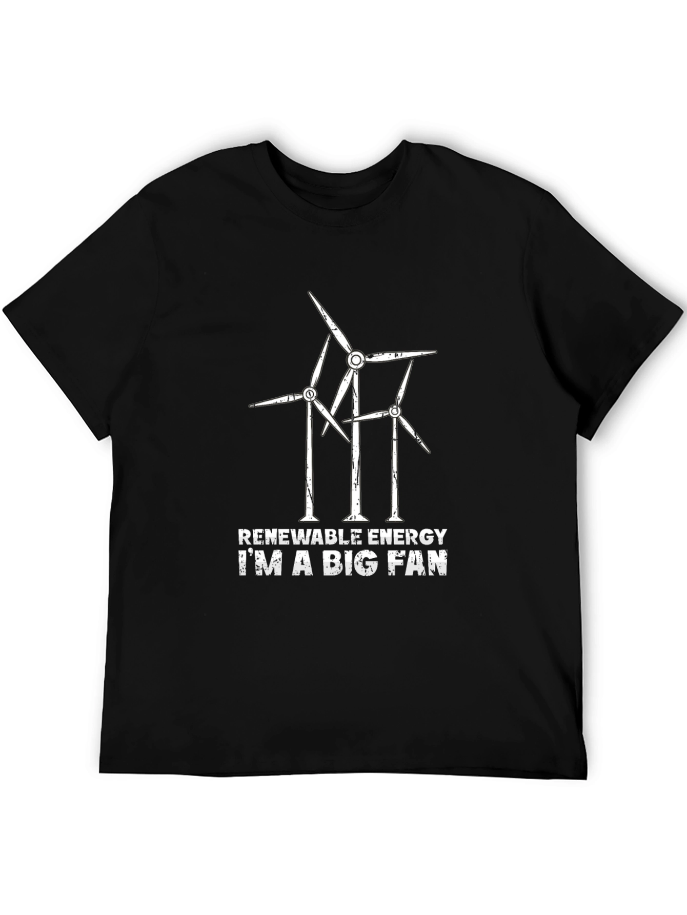 Renewable Energy T-Shirt - Im A Big Fan