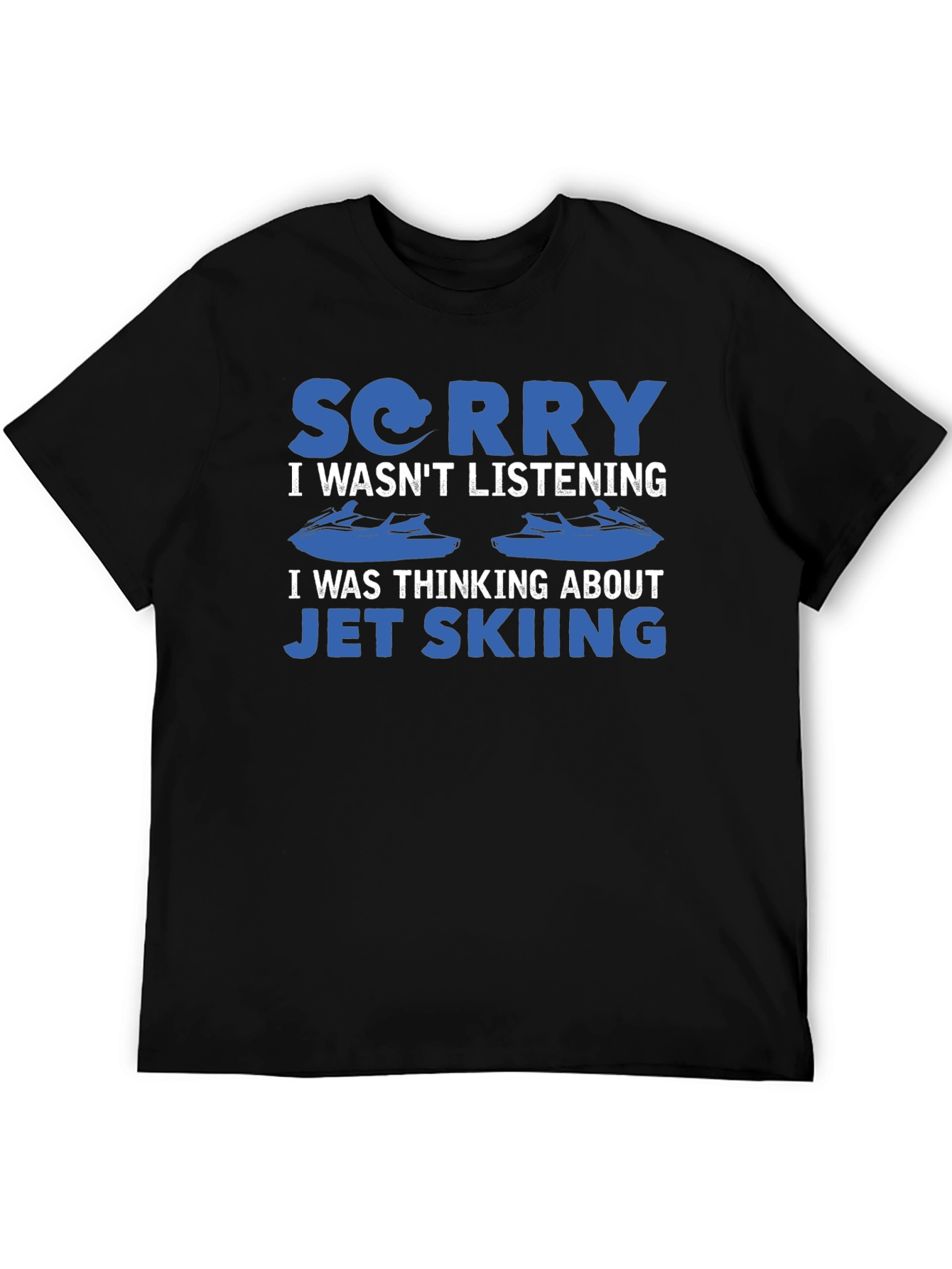 Sorry Jet Skiing T-Shirt