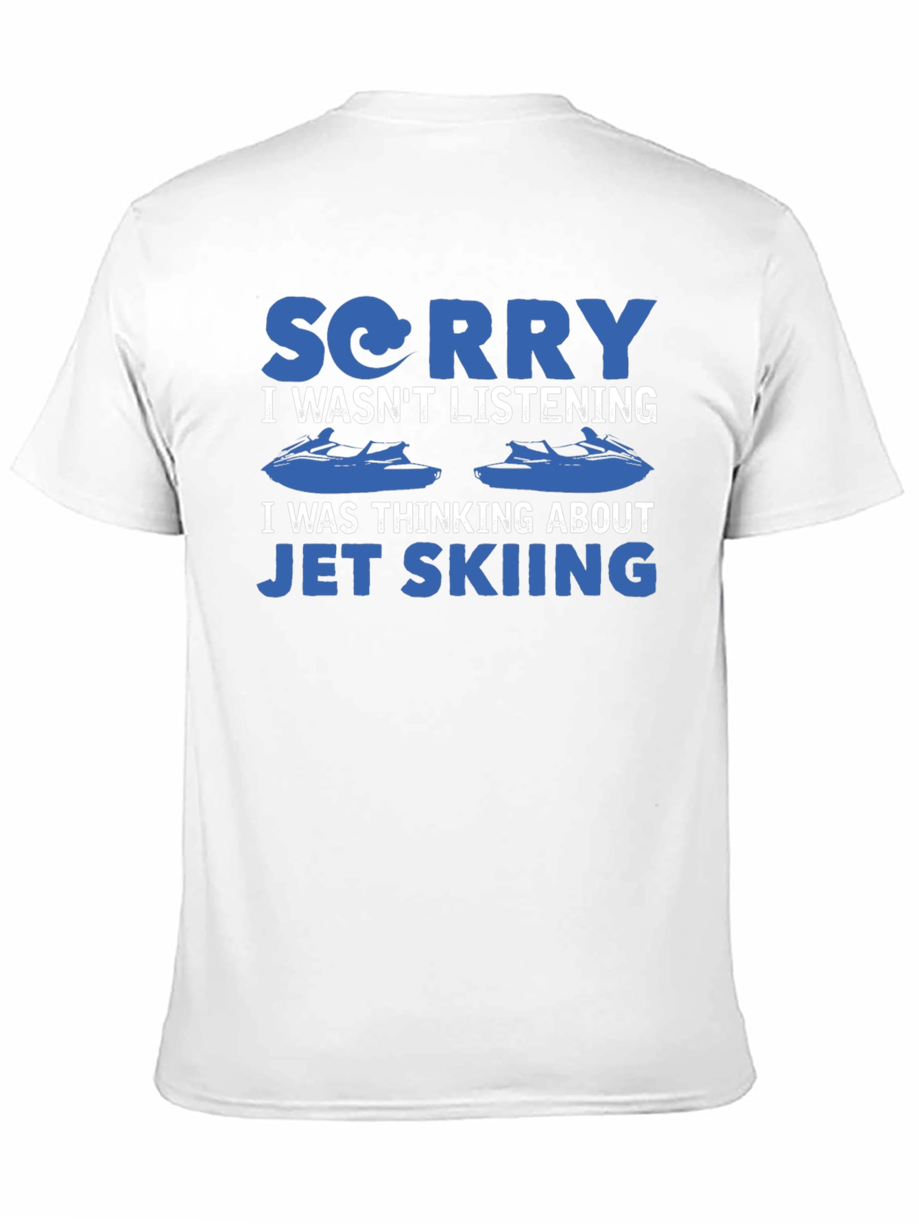 Sorry Jet Skiing T-Shirt