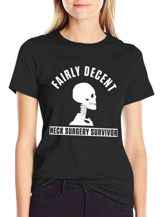 Fairly Decent Neck Surgery Survivor T-Shirt