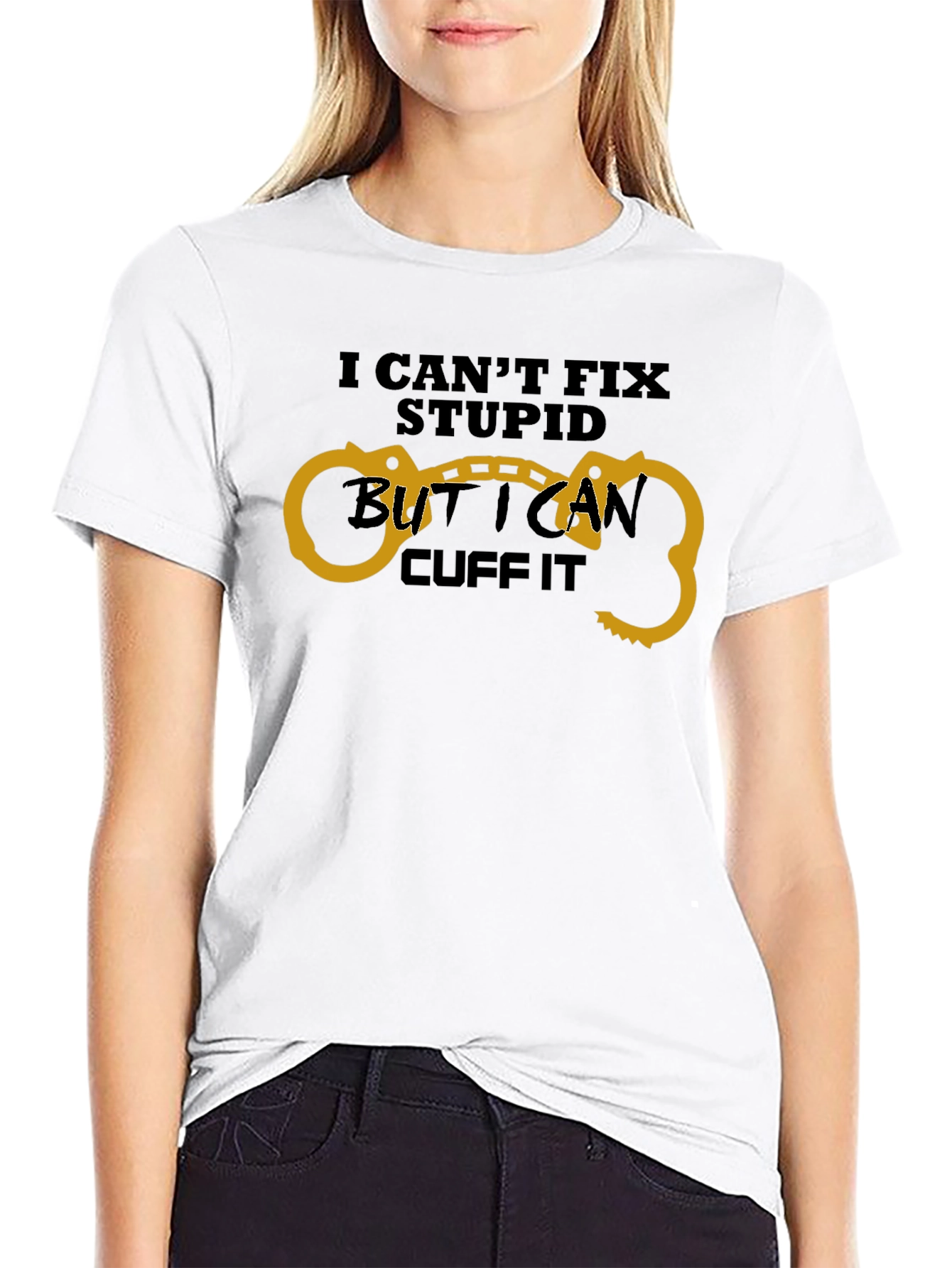 Funny I Cant Fix Stupid Handcuff T-Shirt