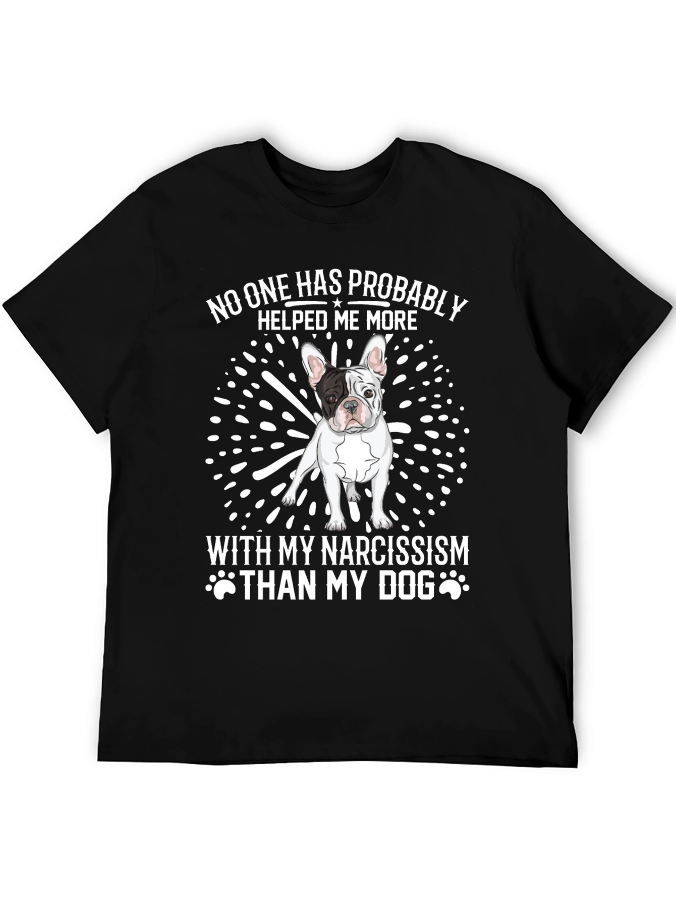 Dog Lover Narcissism T-Shirt Funny Pet Tee