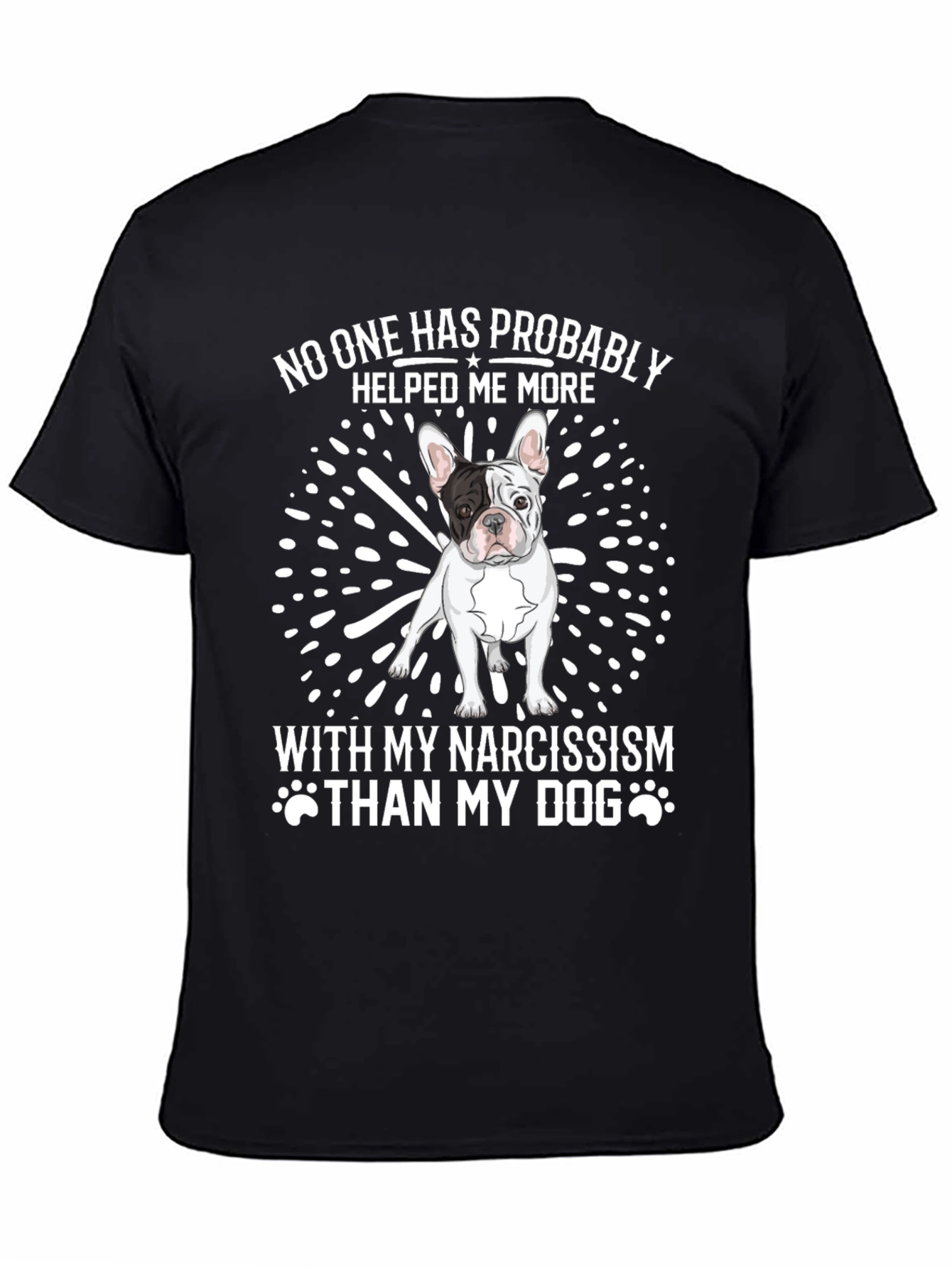 Dog Lover Narcissism T-Shirt Funny Pet Tee
