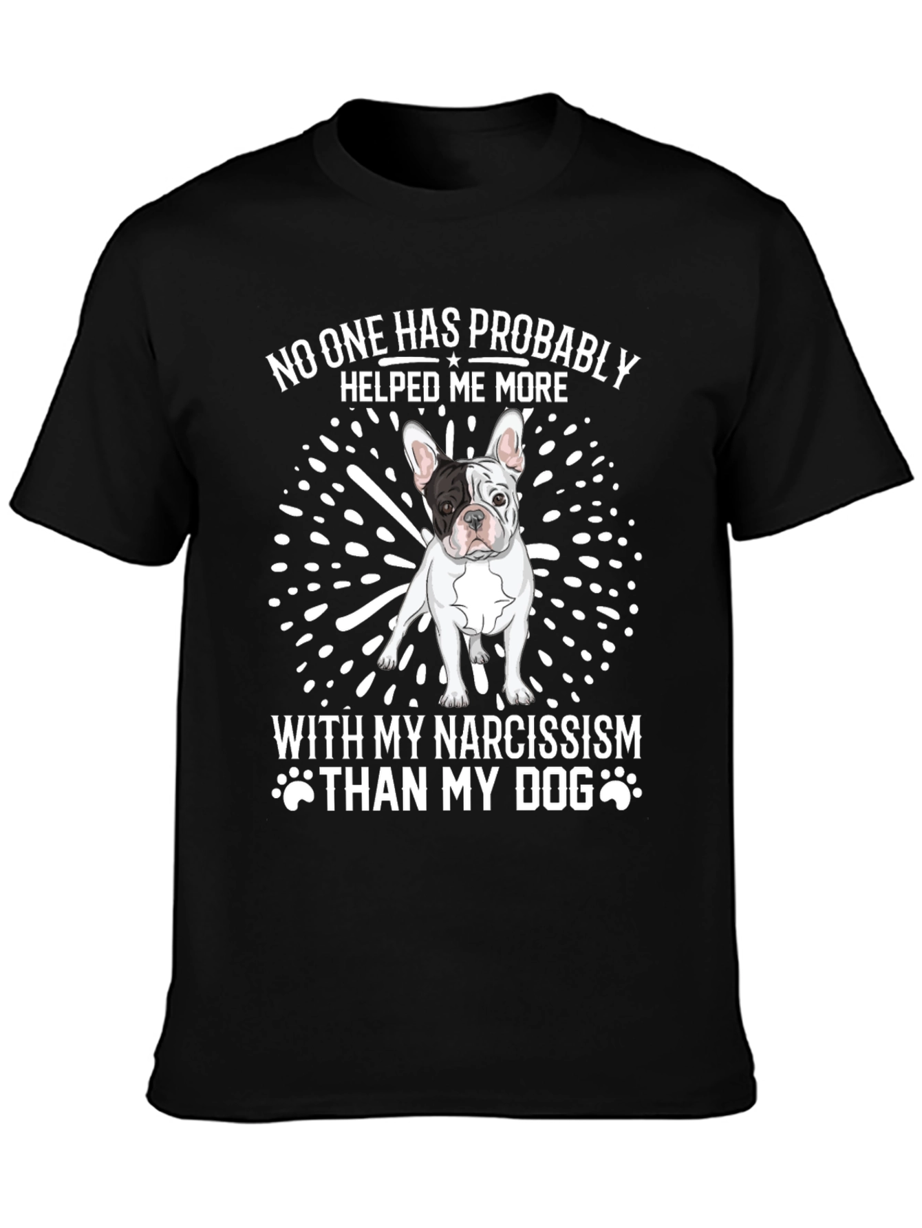 Dog Lover Narcissism T-Shirt Funny Pet Tee