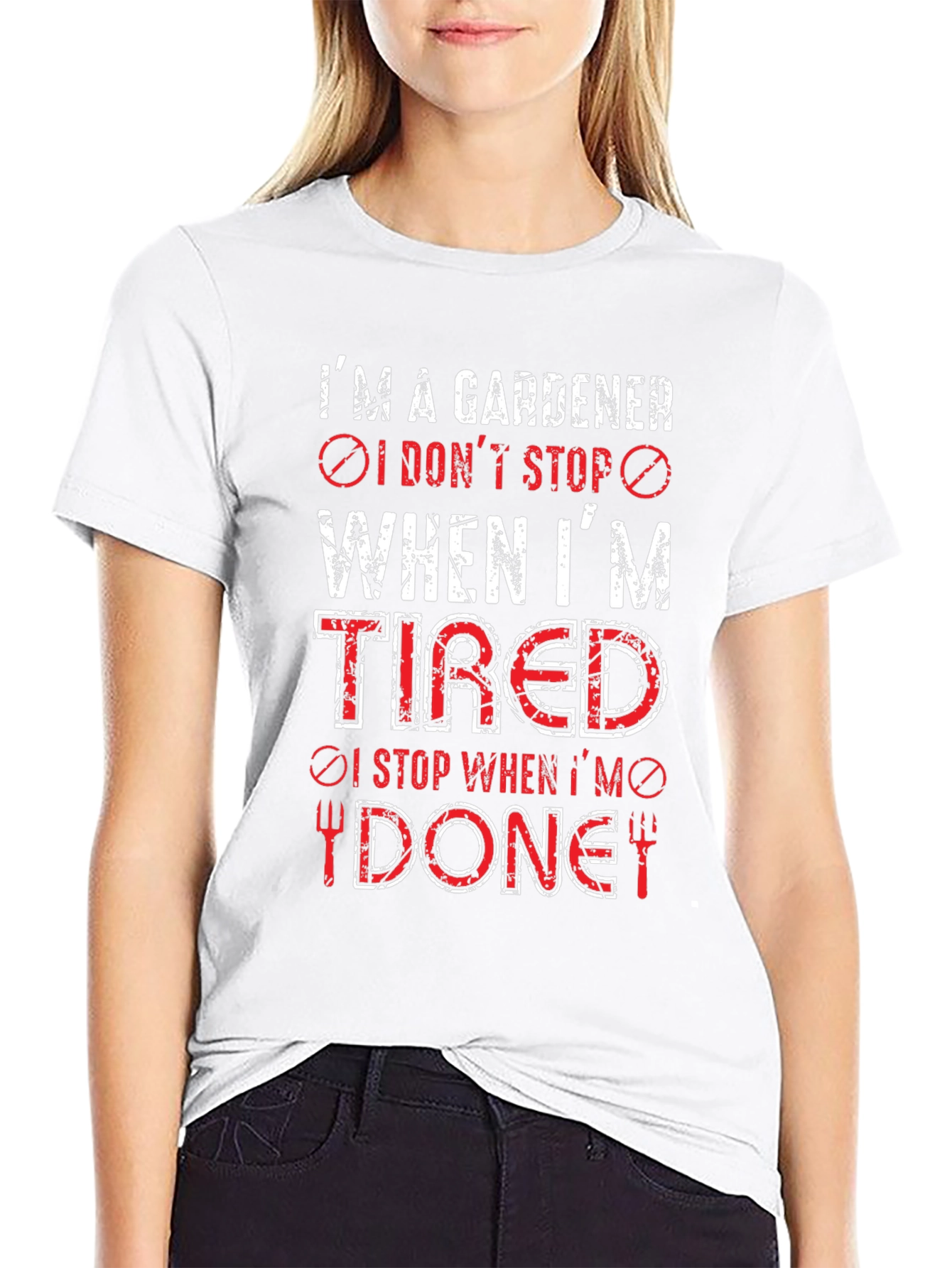 Gardener T-Shirt: I Dont Stop When Tired