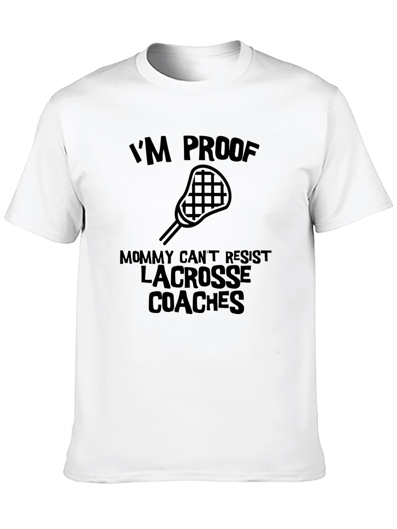Lacrosse Coachs Son T-Shirt - Im Proof...