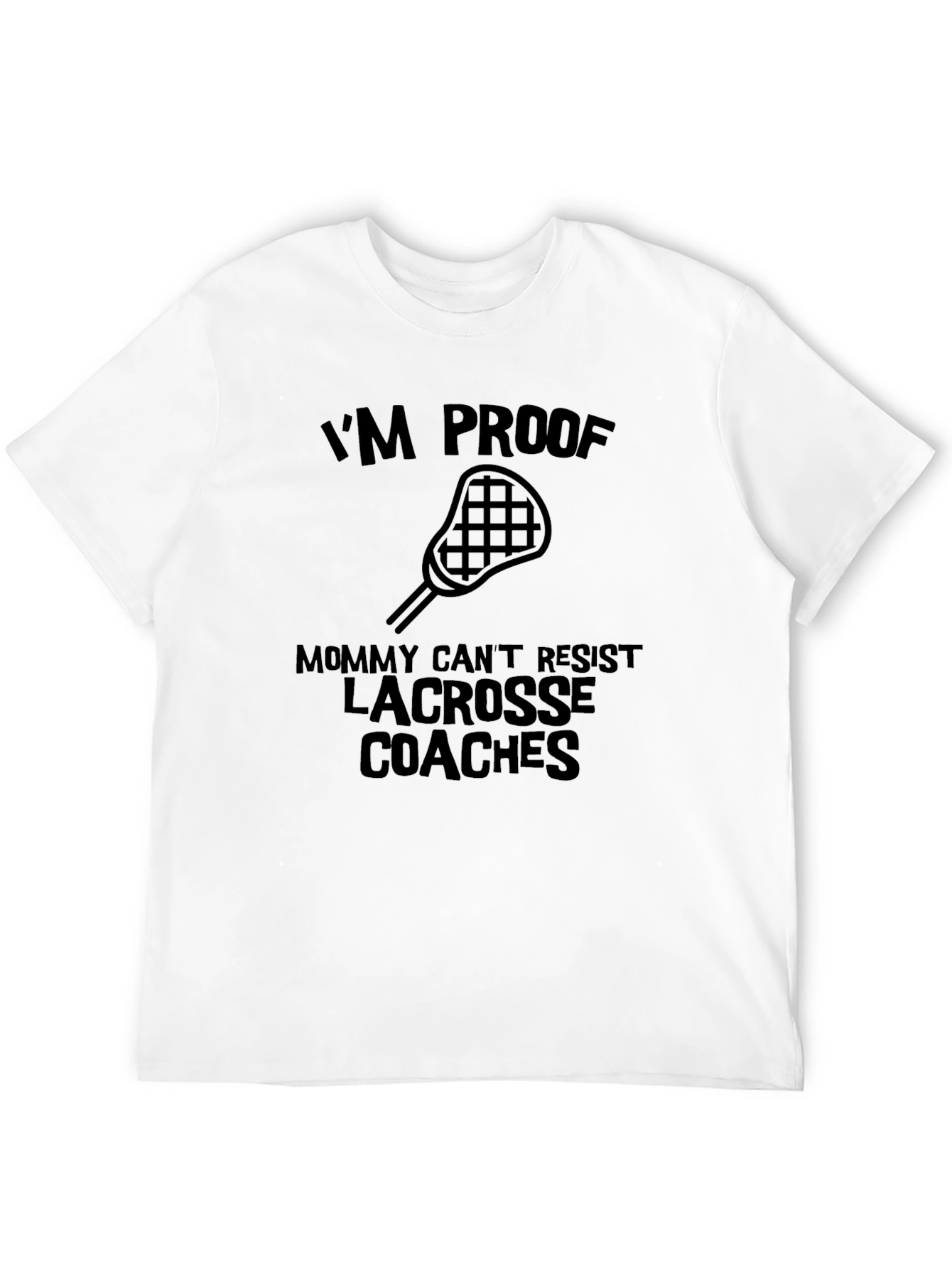 Lacrosse Coachs Son T-Shirt - Im Proof...