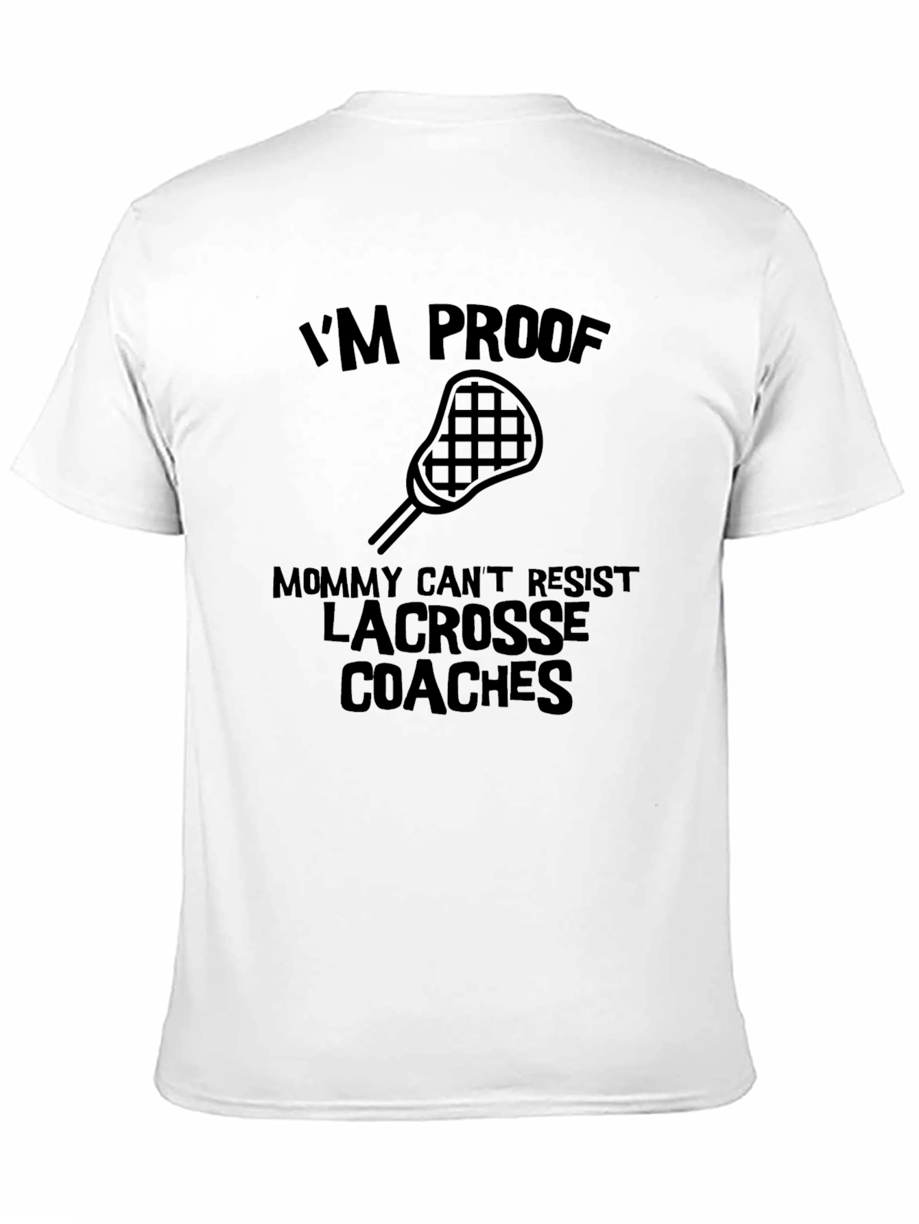 Lacrosse Coachs Son T-Shirt - Im Proof...