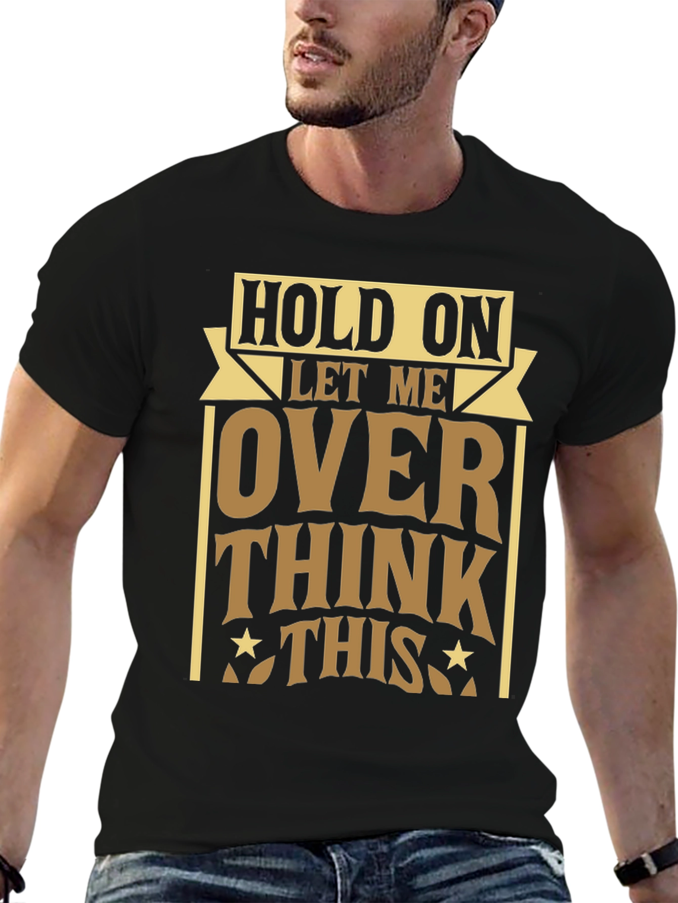 Hold On Let Me Over Think This T-Shirt
