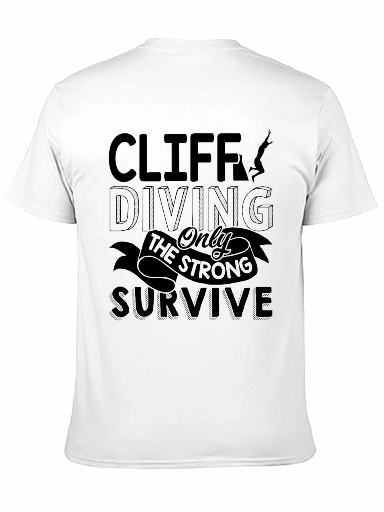 Cliff Diving T-Shirt - Only the Strong Survive