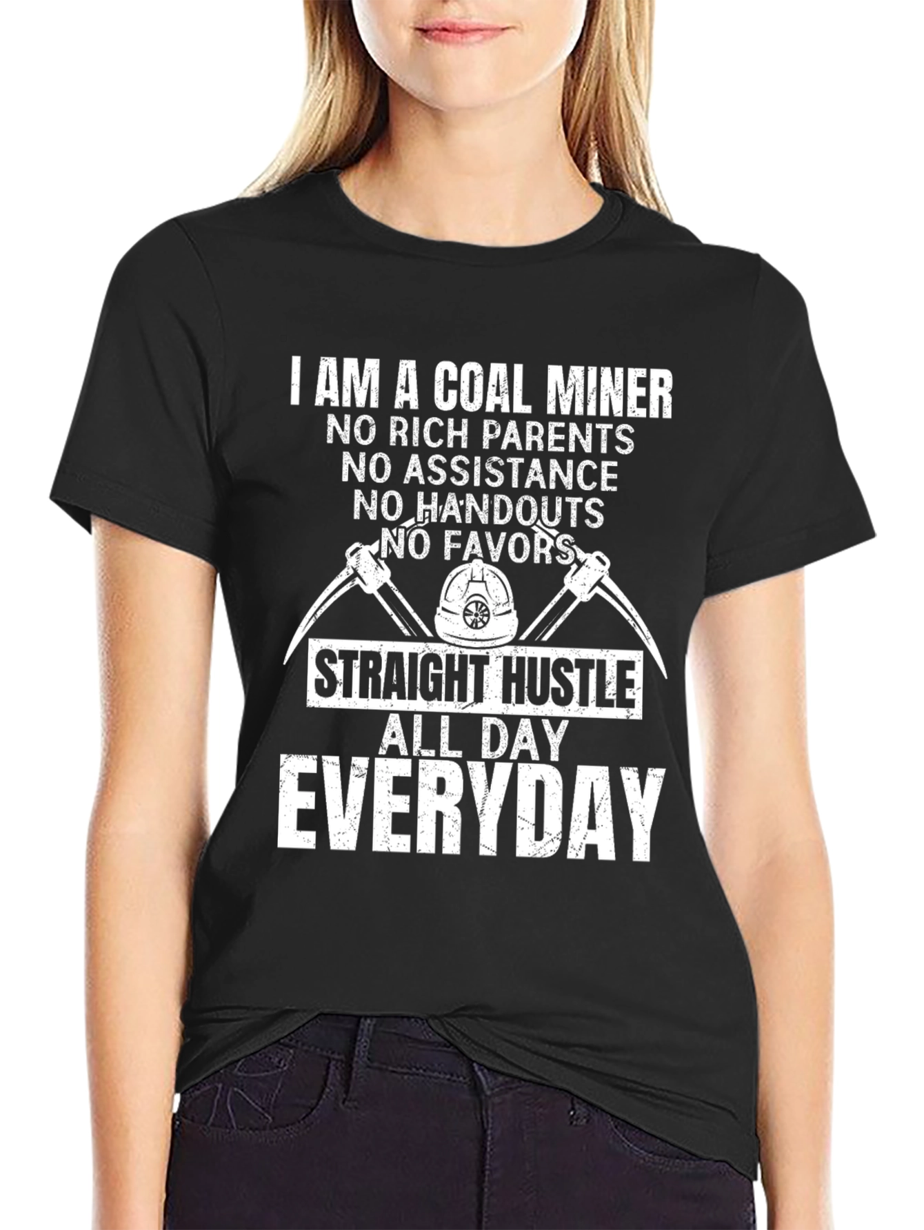 Coal Miner T-Shirt - Straight Hustle All Day Everyday