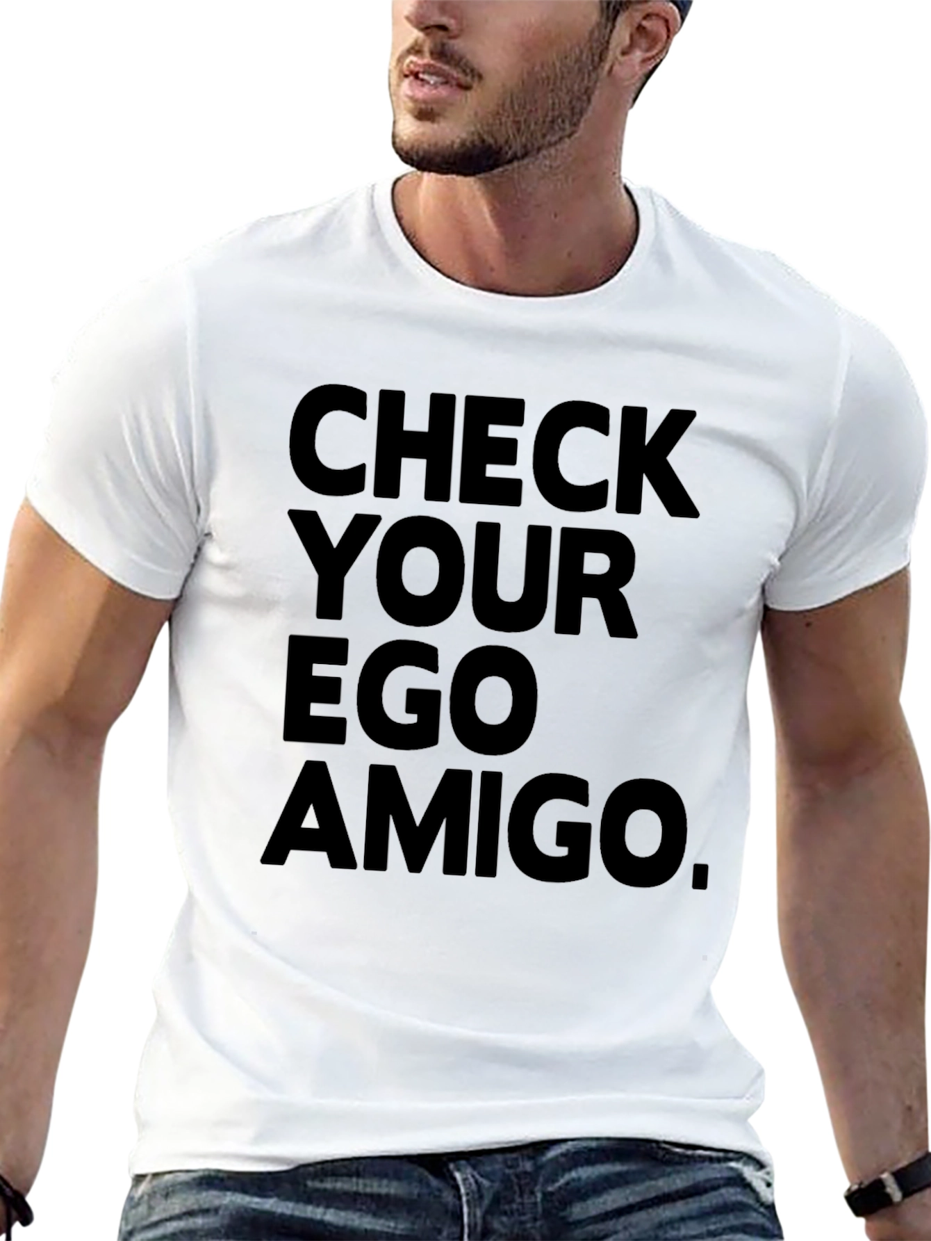Check Your Ego Amigo T-Shirt - Bold Statement Tee