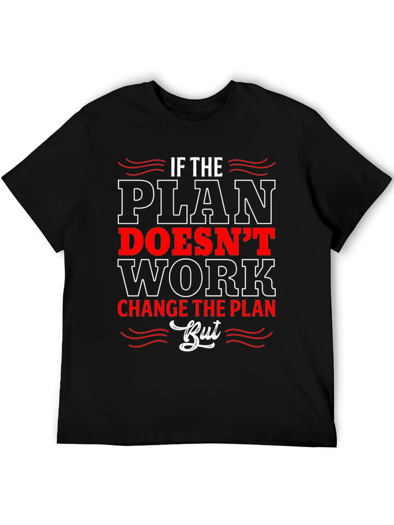 If the Plan Doesnt Work T-Shirt
