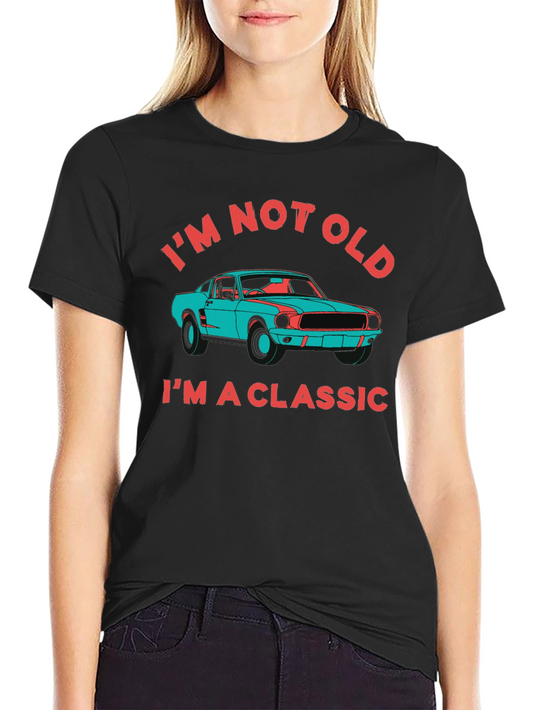 Im Not Old Im a Classic Car T-Shirt