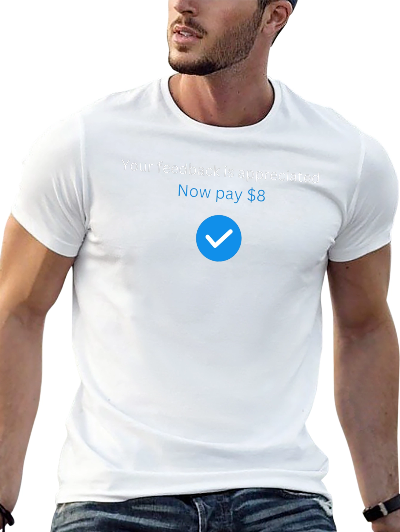 Humorous Feedback Request T-Shirt - Pay $8 Design