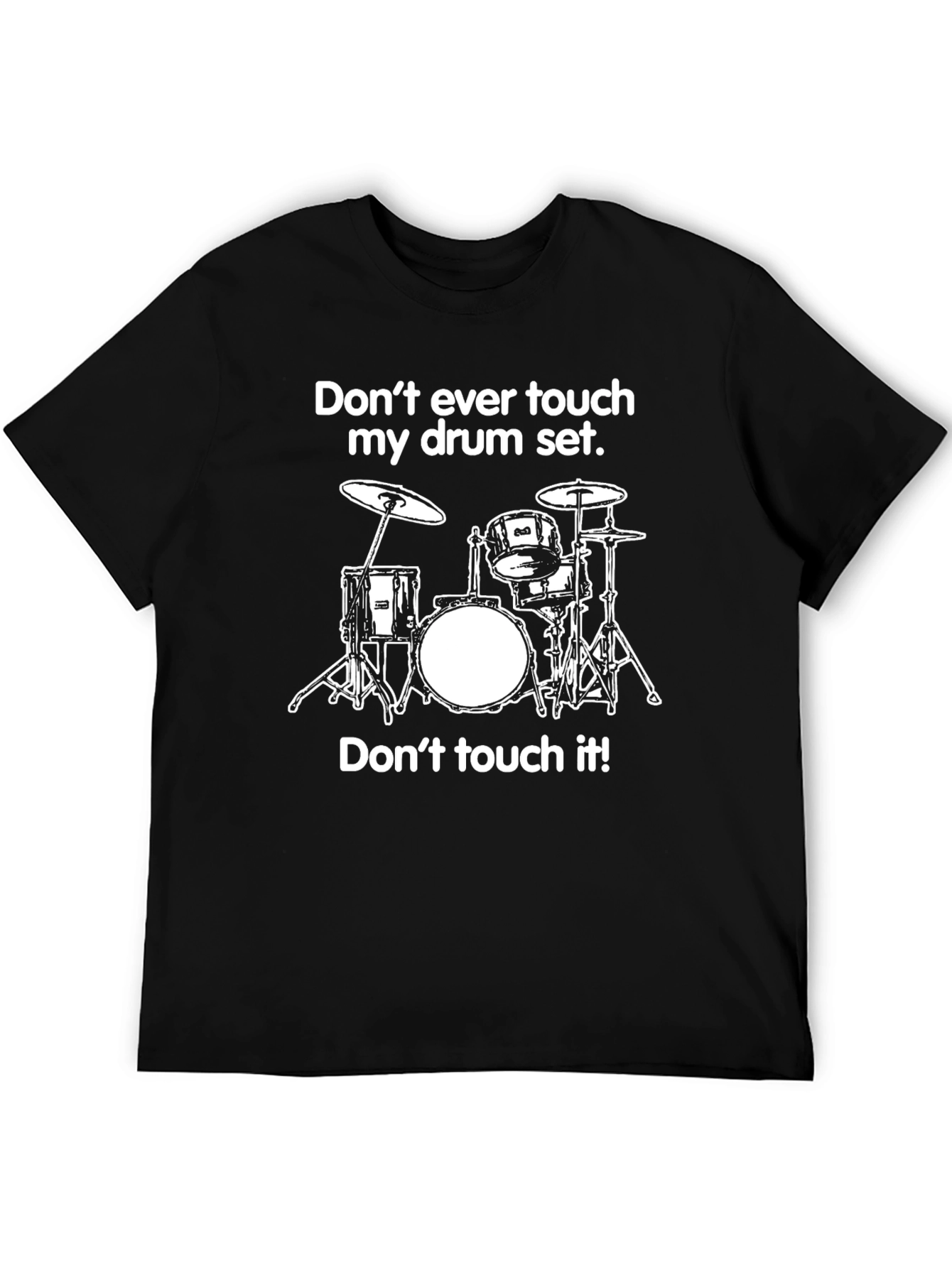 Dont Touch My Drum Set Black Graphic T-Shirt