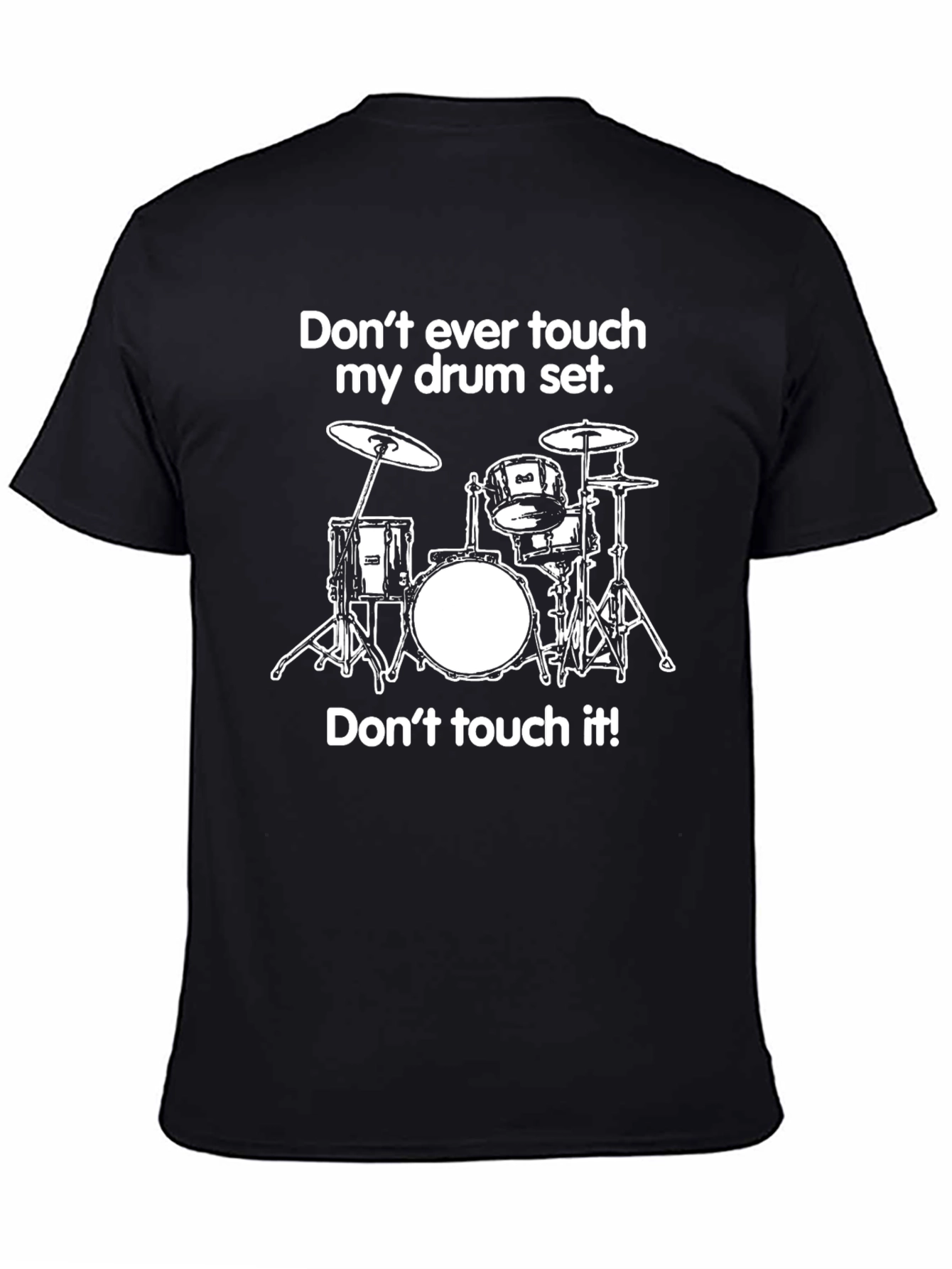 Dont Touch My Drum Set Black Graphic T-Shirt