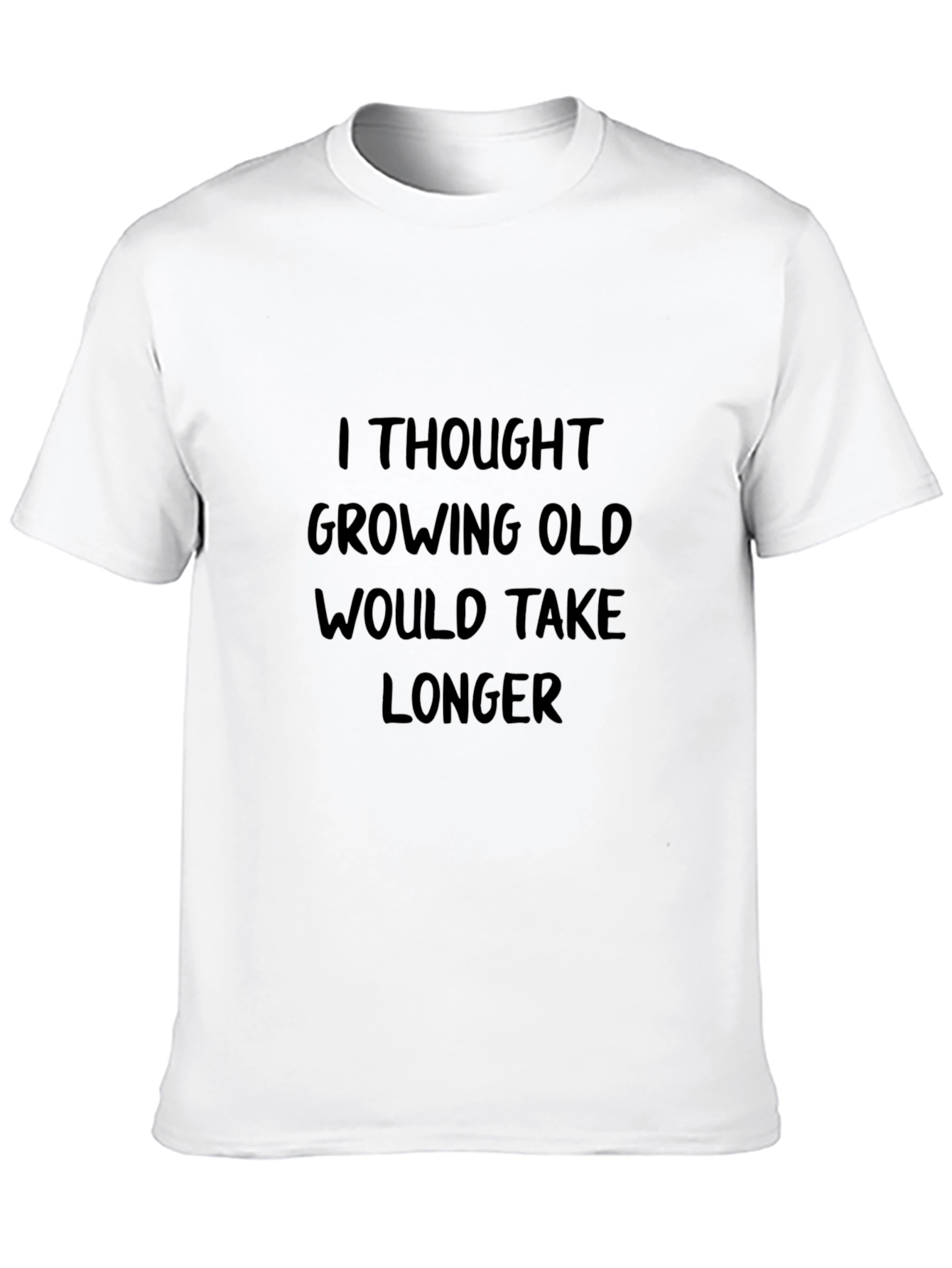 Funny Aging T-Shirt - Growing Old Humor Tee